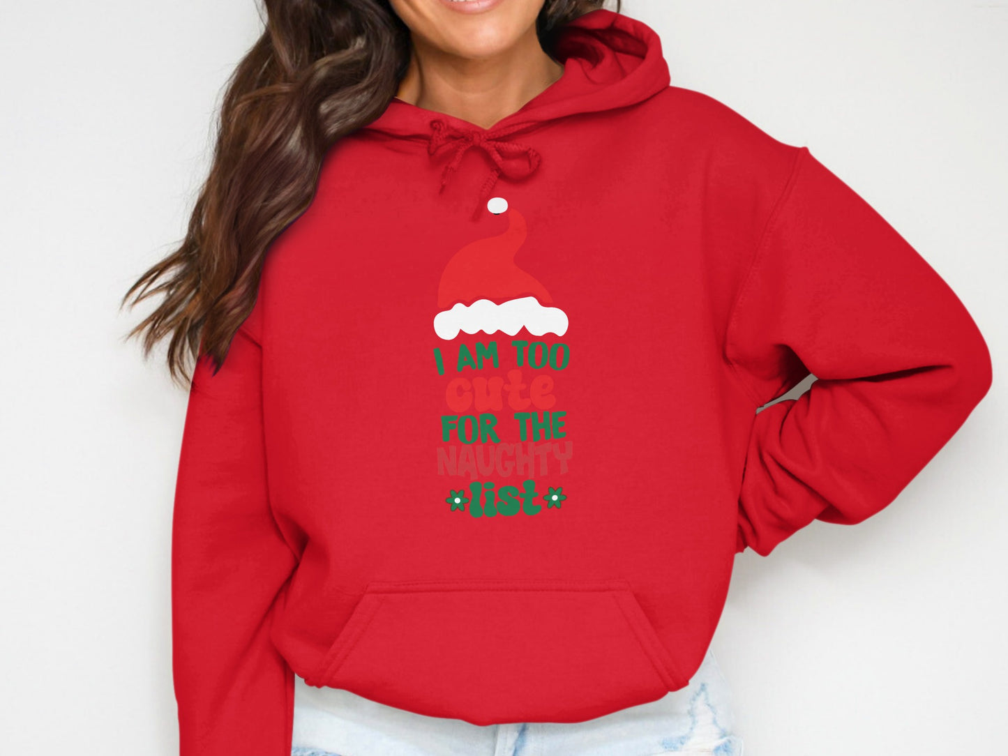 I Am Too Cute For The Naughty List Hoodie