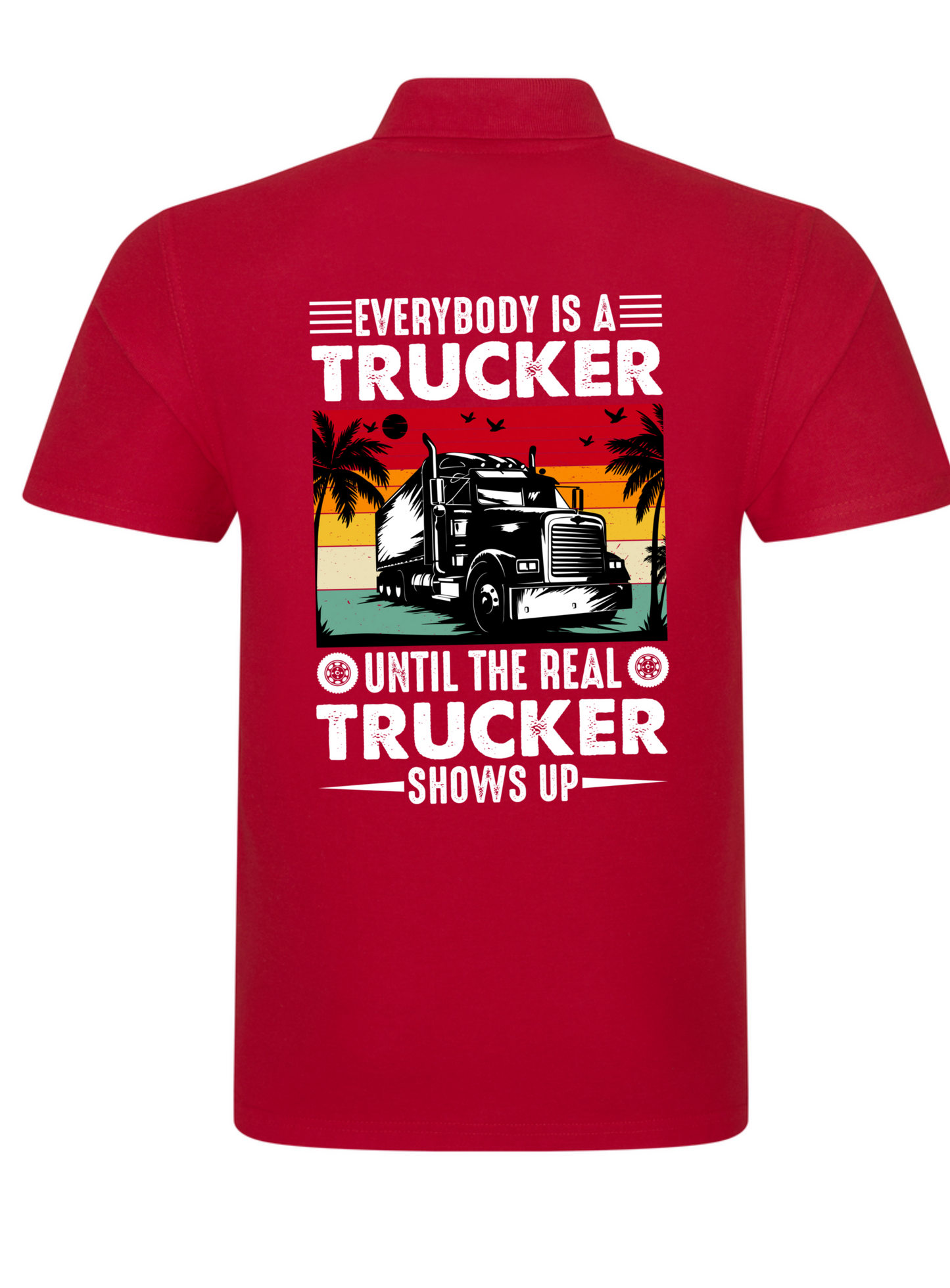 Polo T Shirt Every Body Is A Trucker