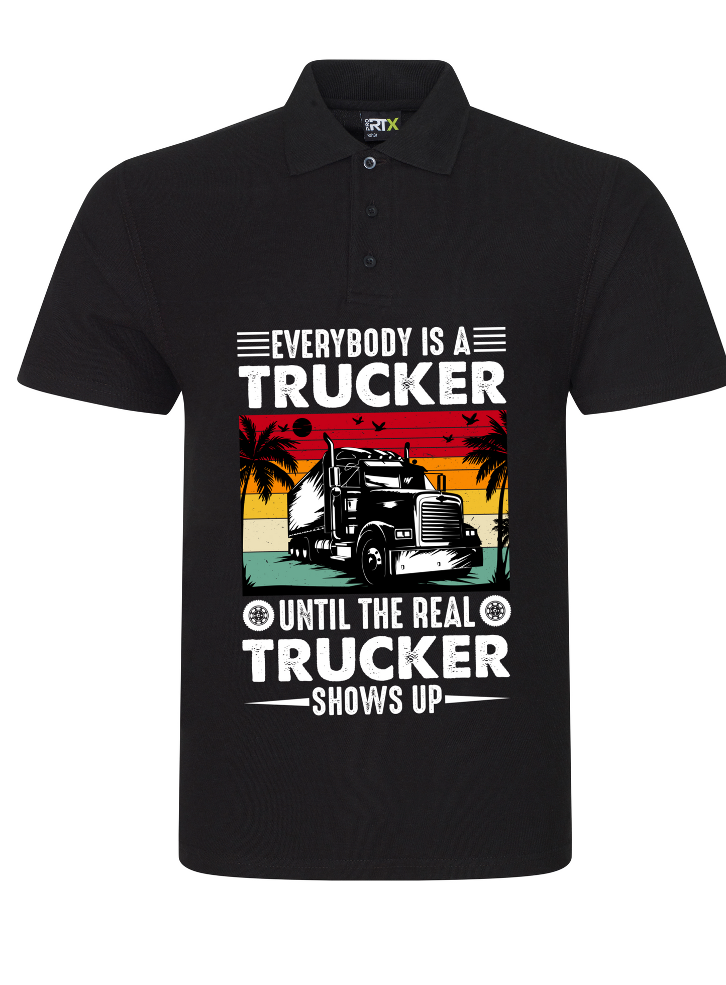 Polo T Shirt Every Body Is A Trucker