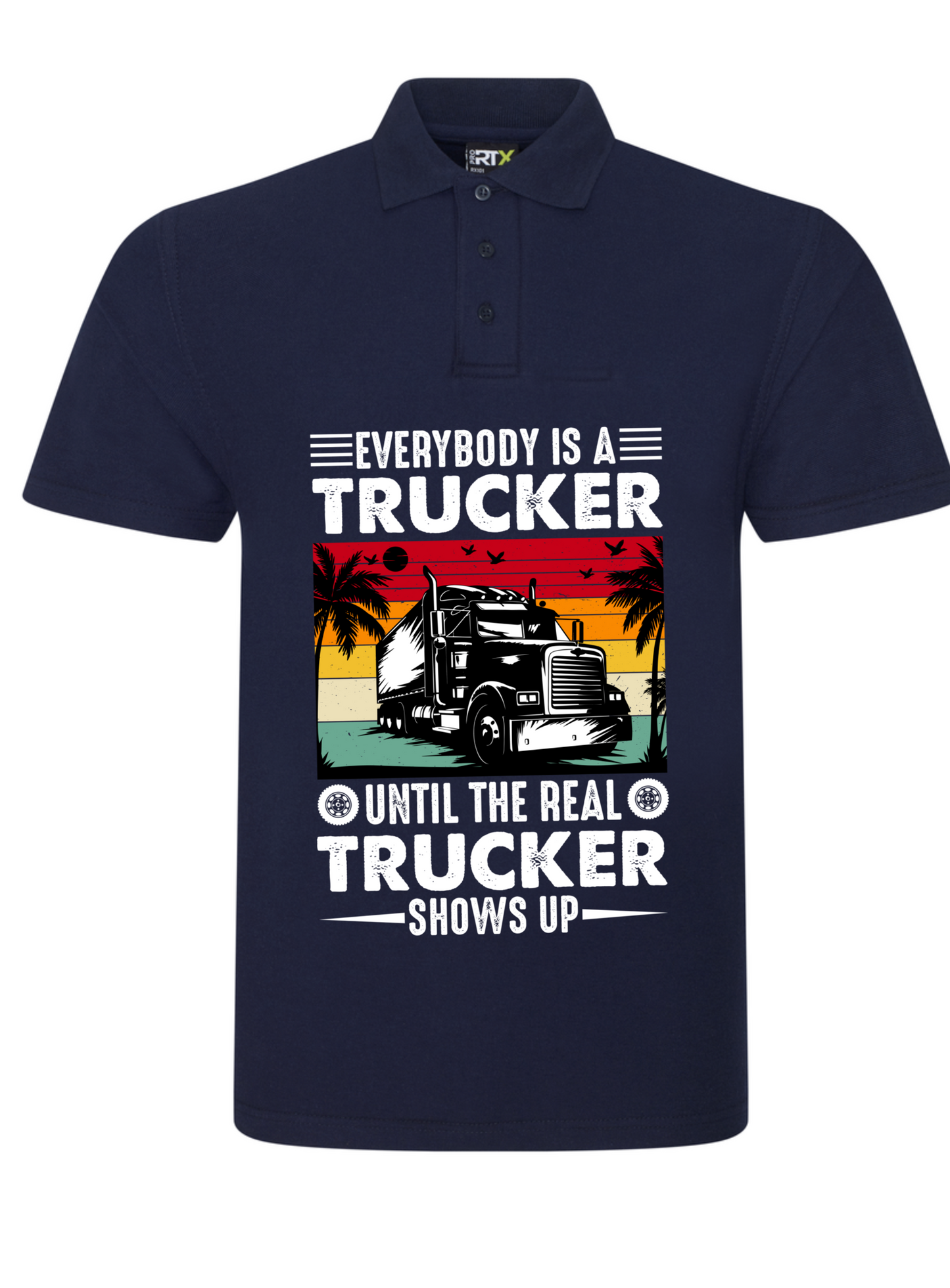 Polo T Shirt Every Body Is A Trucker