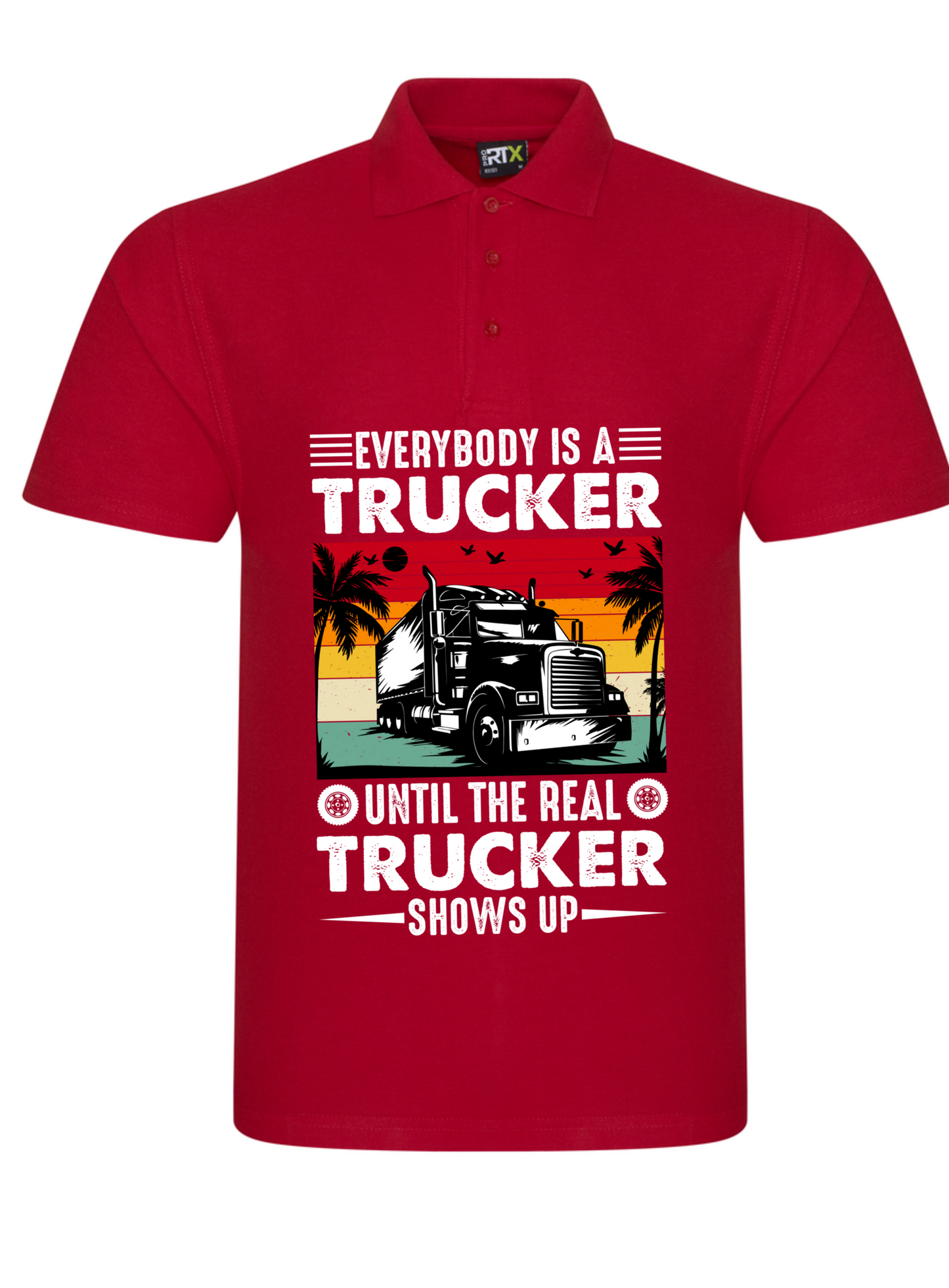 Polo T Shirt Every Body Is A Trucker