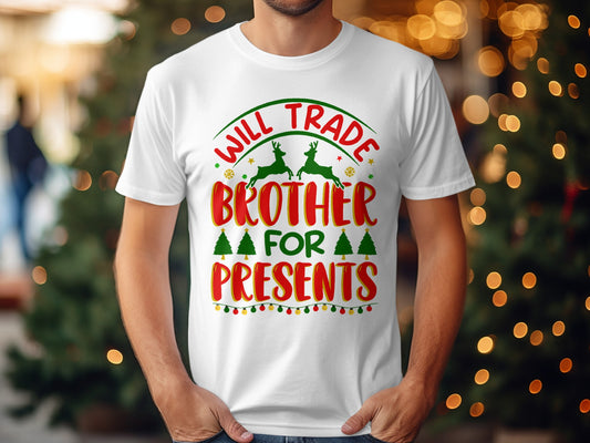 Will Trade Brother For Presents Christmas T-shirt