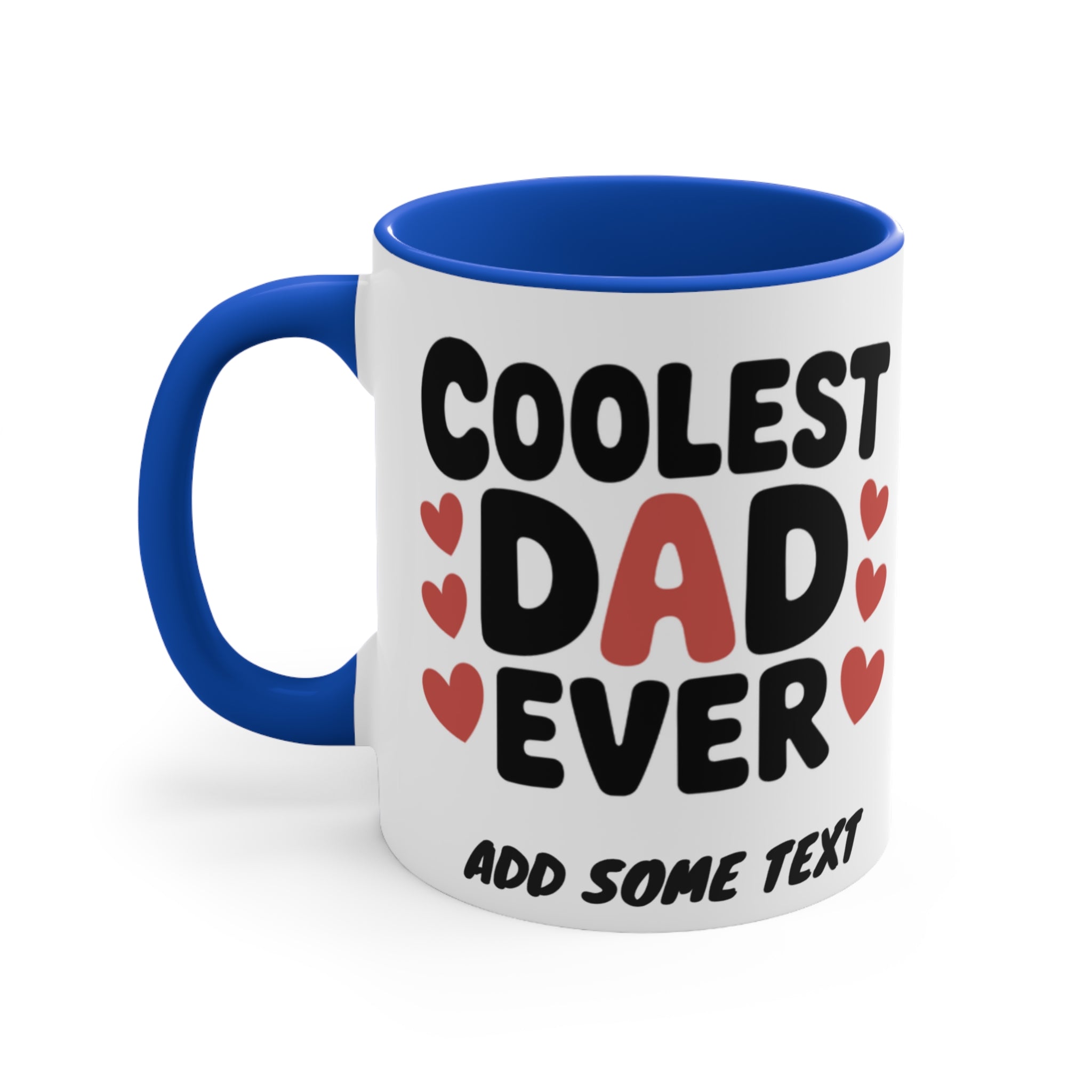 White mug with blue handle, "Coolest Dad Ever" text and red hearts.