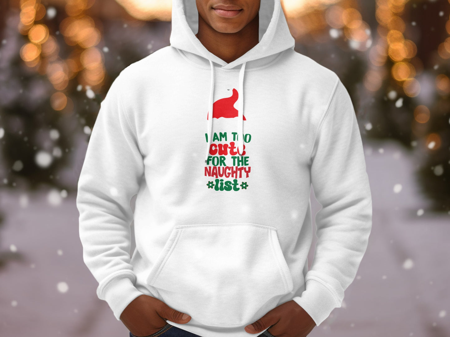 I Am Too Cute For The Naughty List Hoodie