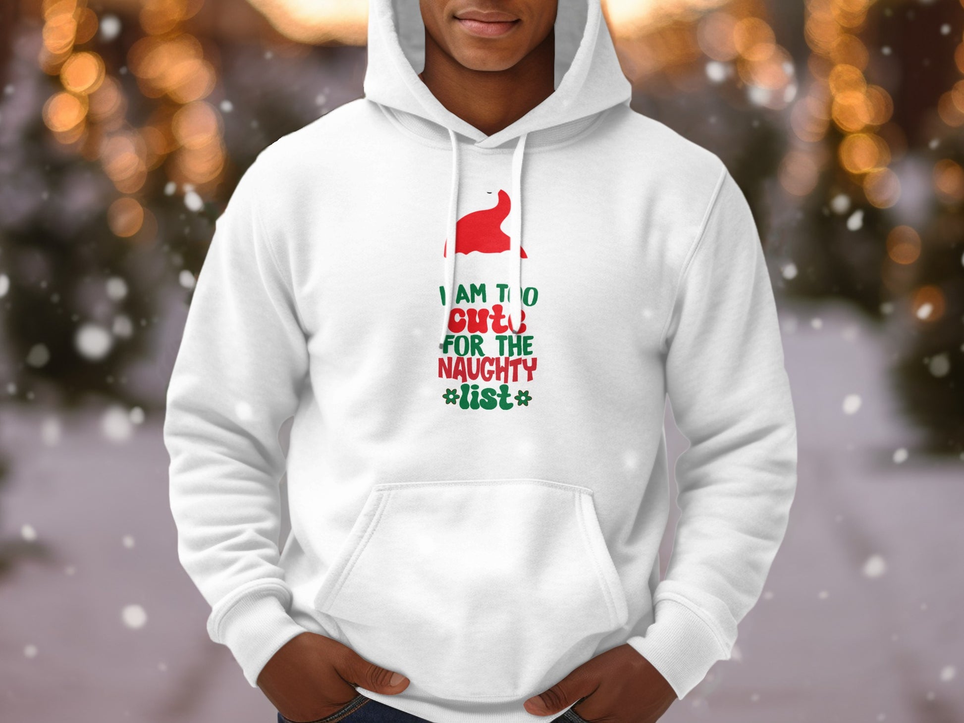I Am Too Cute For The Naughty List Hoodie