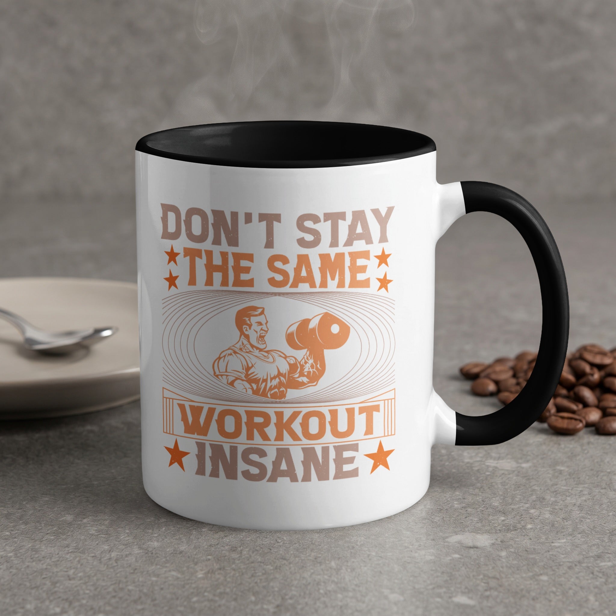 White mug with black rim and handle, "Don't Stay the Same Workout Insane" text.