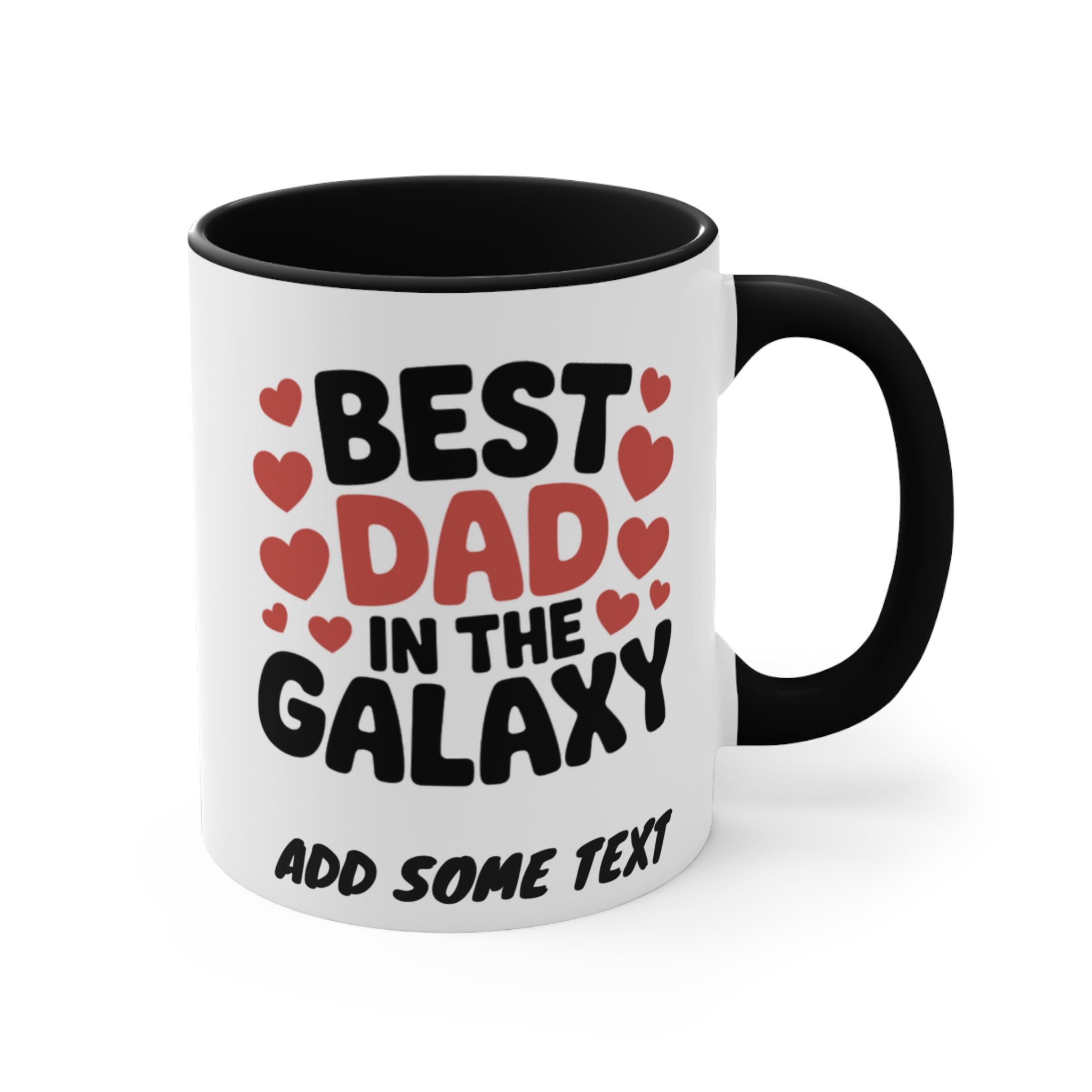 White mug with black handle and rim, reading "BEST DAD IN THE GALAXY ADD SOME TEXT".