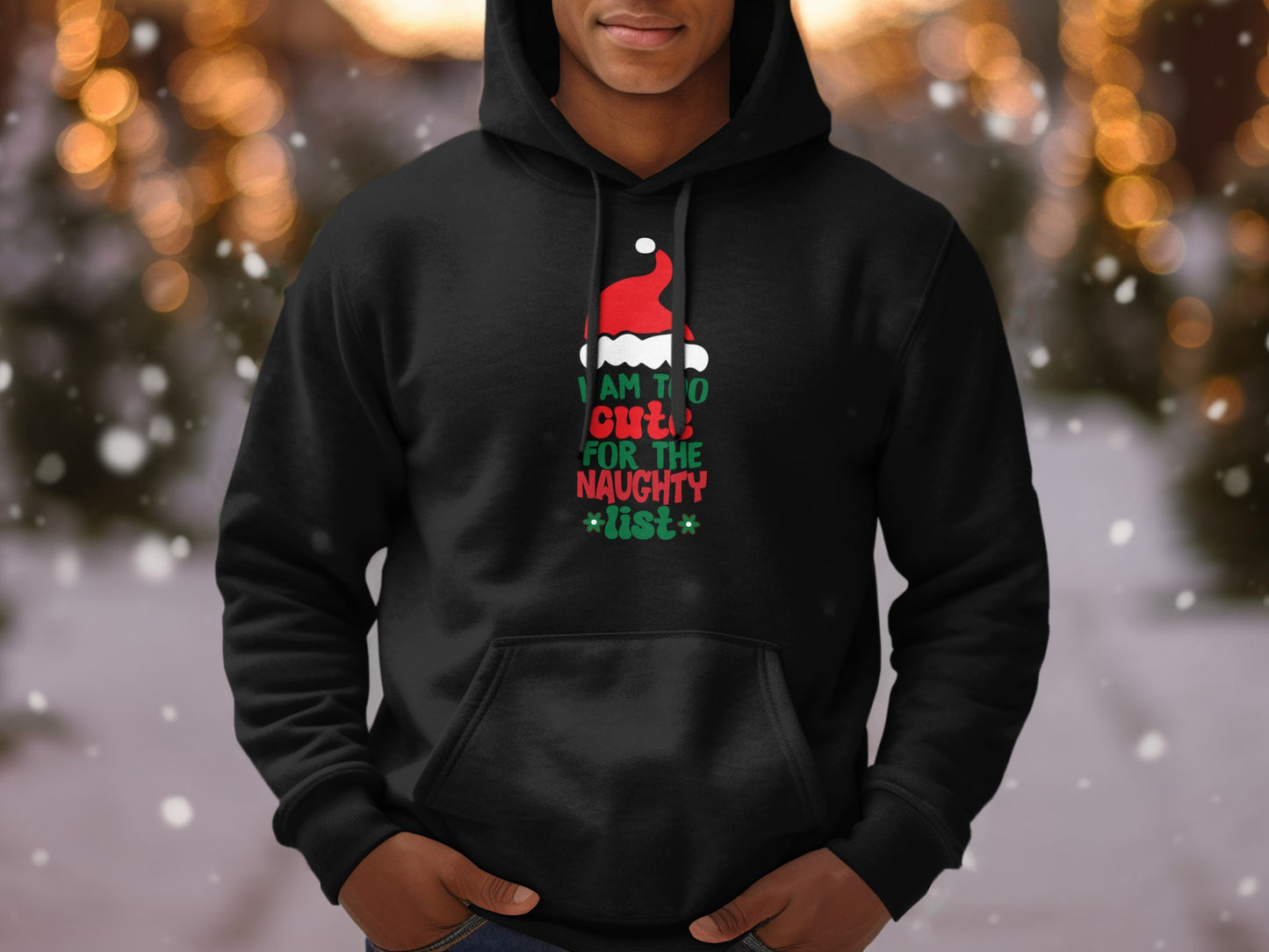 I Am Too Cute For The Naughty List Christmas Hoodie