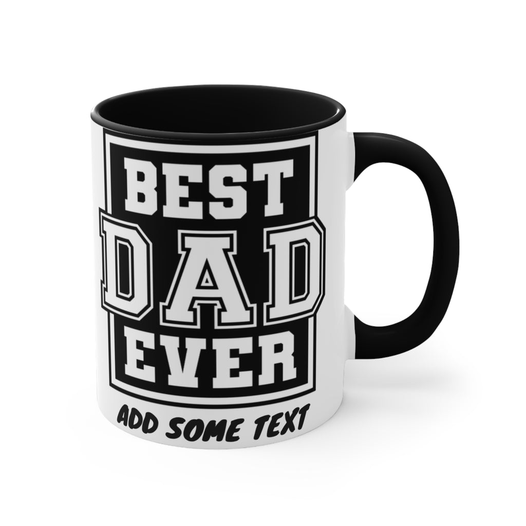 White mug with "BEST DAD EVER" and "ADD SOME TEXT" graphic.