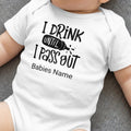 White baby onesie with text "I DRINK UNTIL I Pass OUT Babies Name".