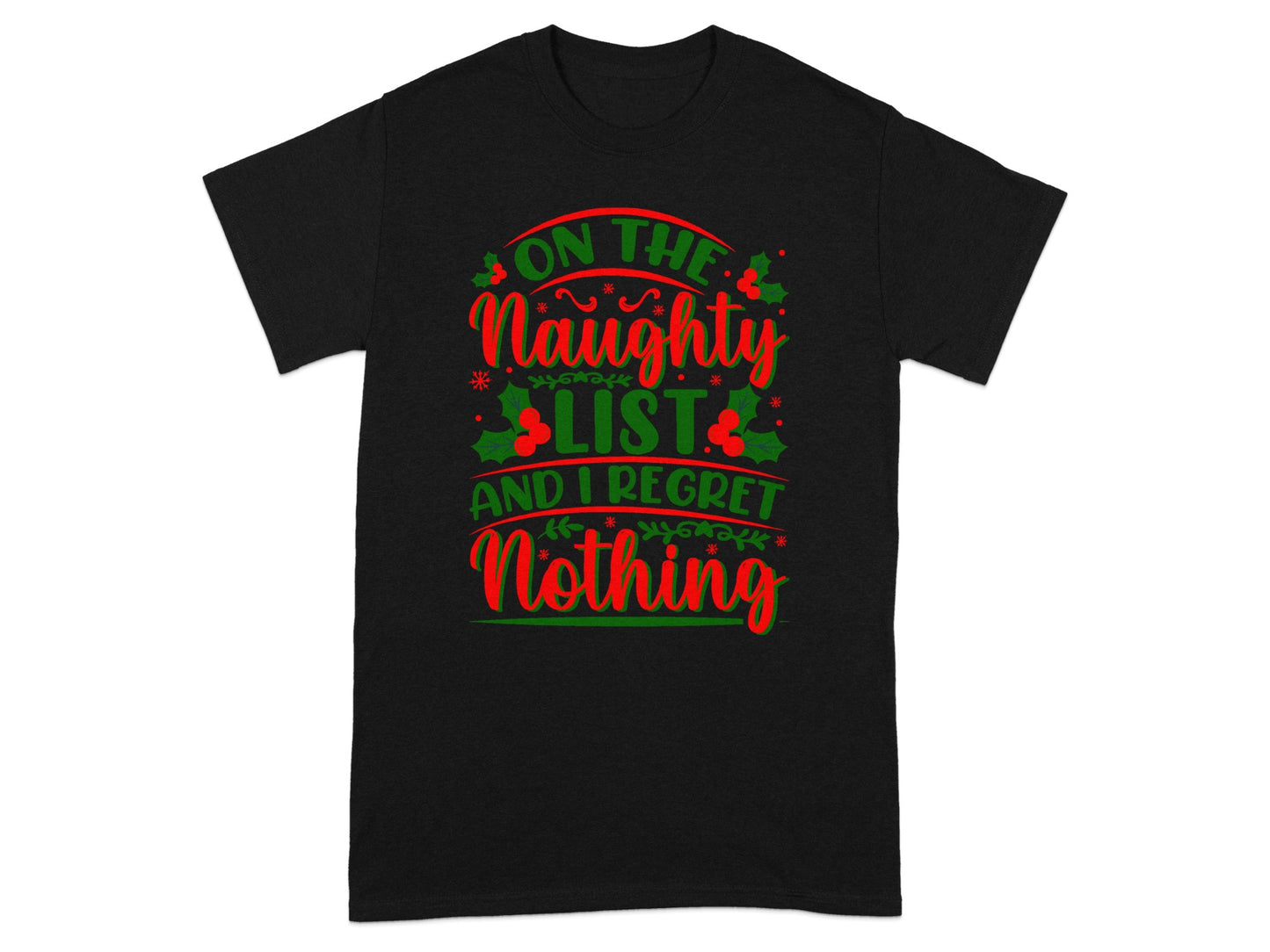 On The Naughty List And I Regret Nothing Shirt