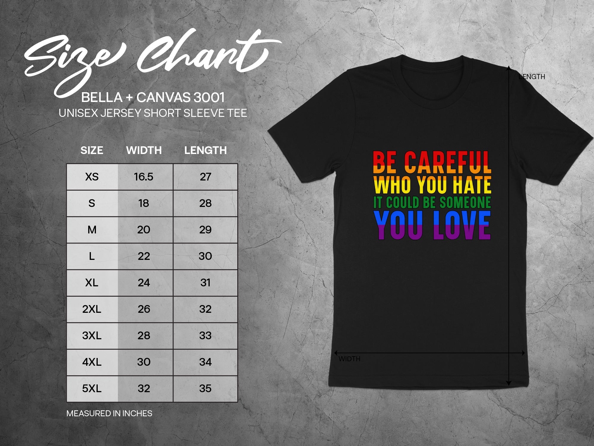 Size chart for Bella + Canvas 3001 unisex tee with "Be Careful Who You Hate" graphic.