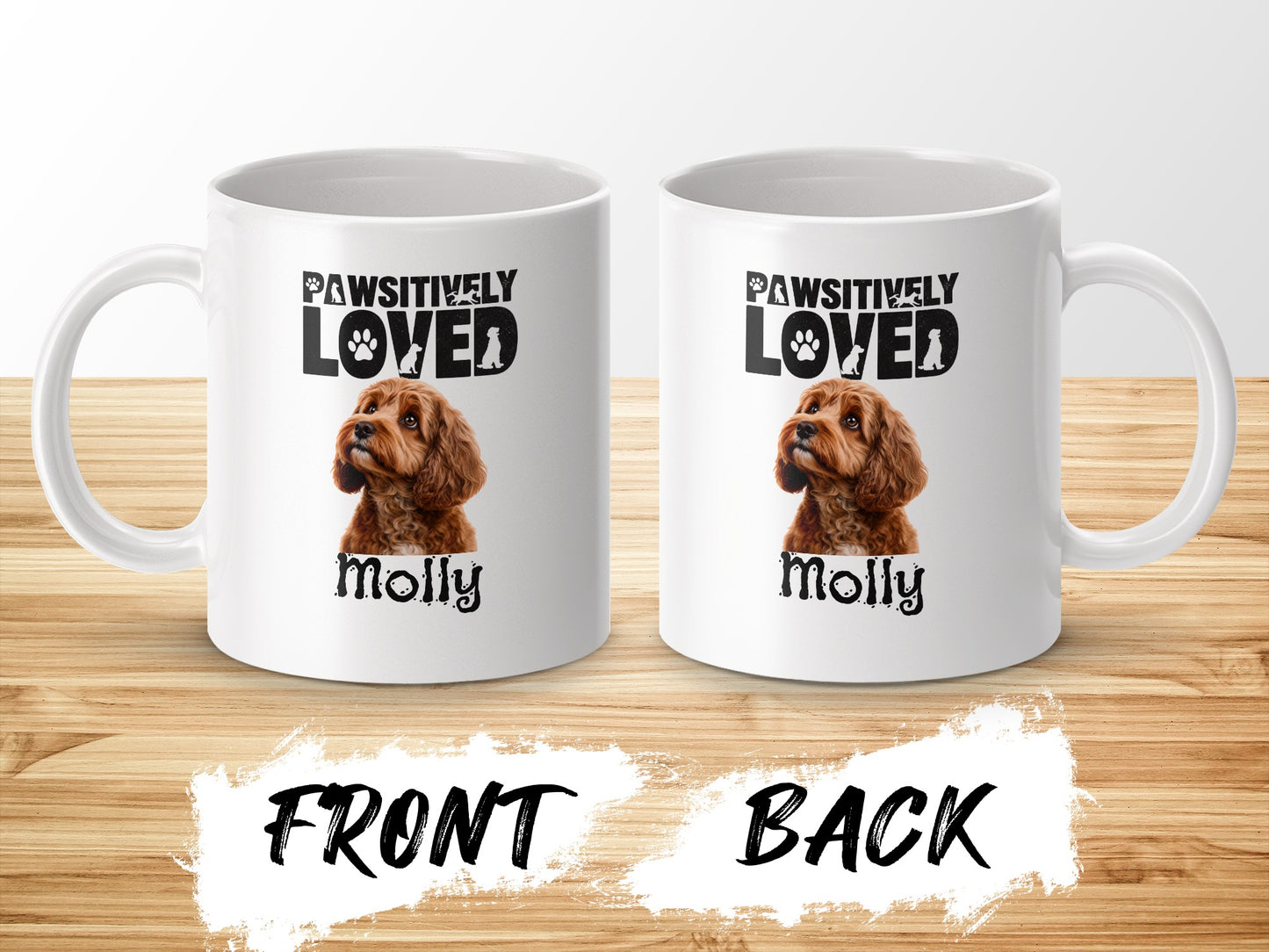 Mug with dog graphic and text "PAWSITIVELY LOVED Molly" shown front and back.