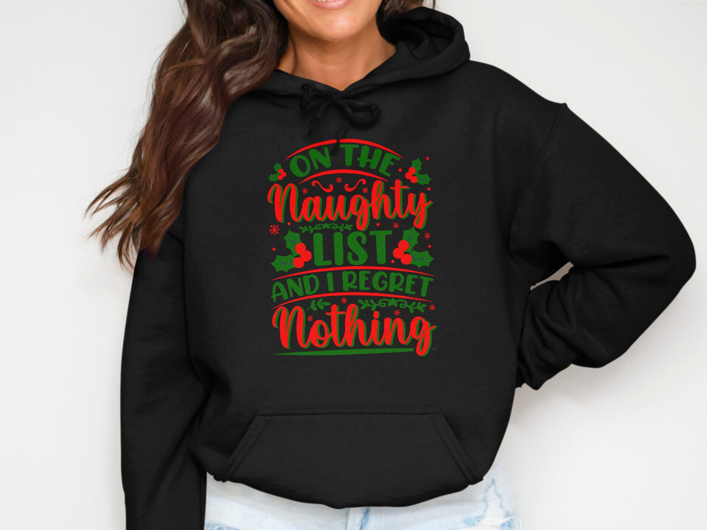 On The Naughty List And I Regret Nothing Hoodie