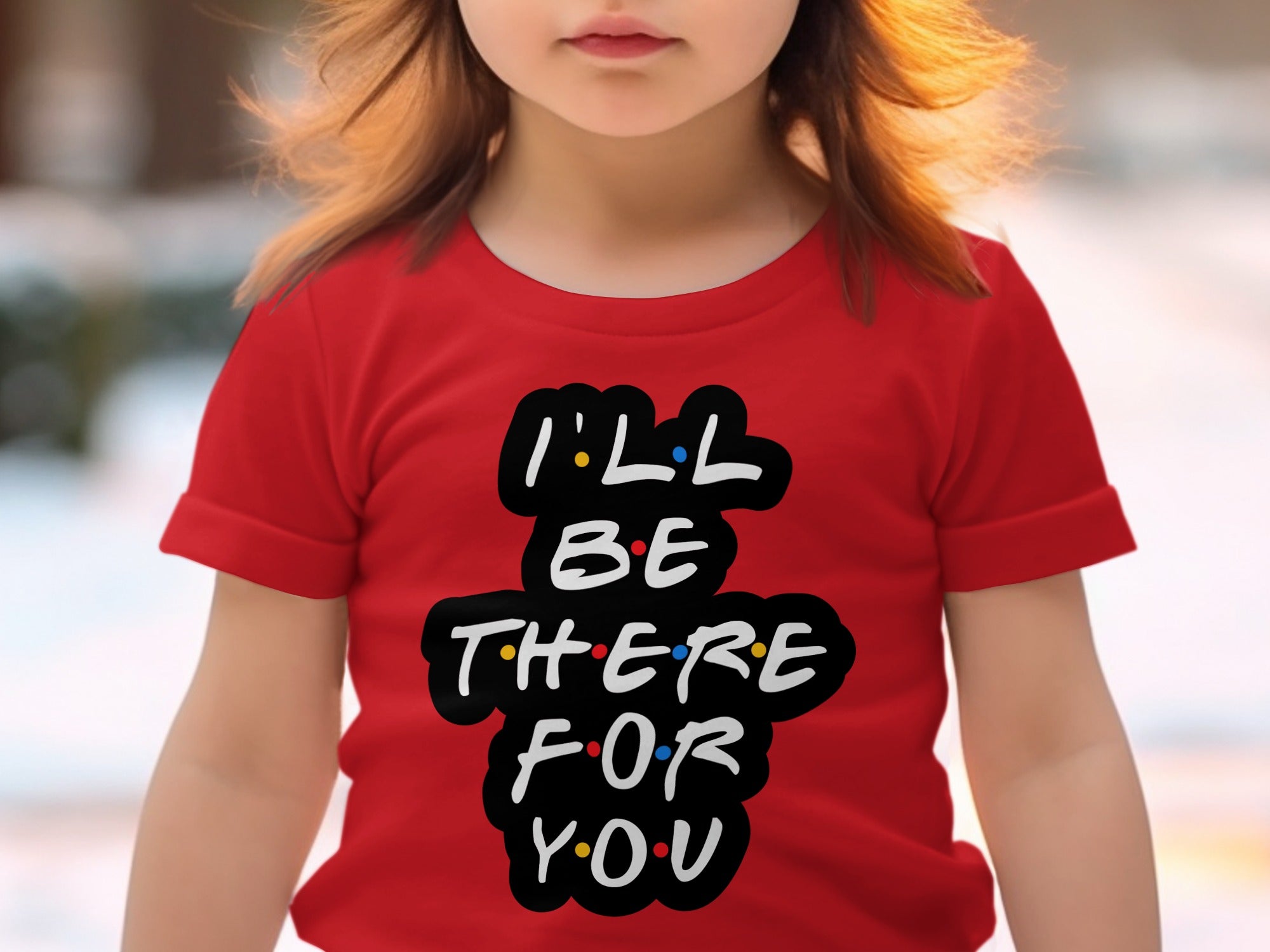 Red t-shirt with "I'll Be There For You" text in black and white.