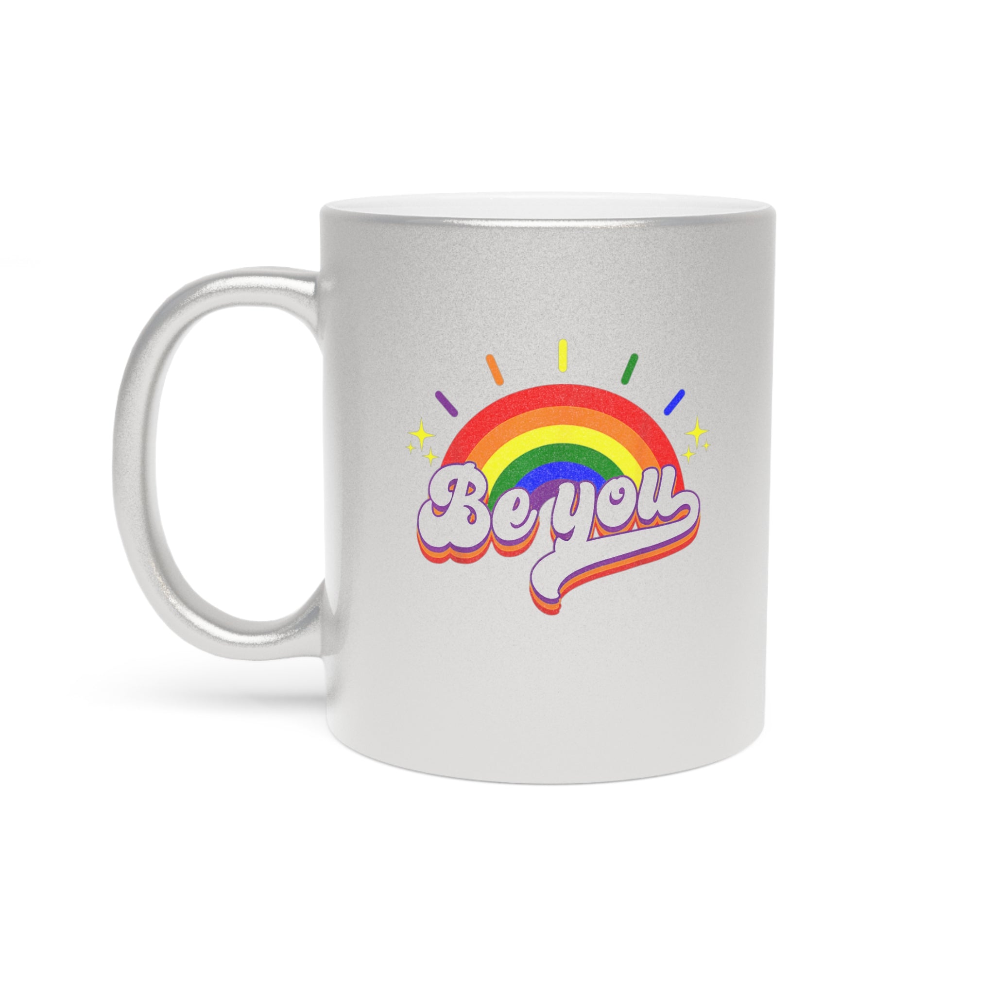 Silver mug with "Be you" text and rainbow design.