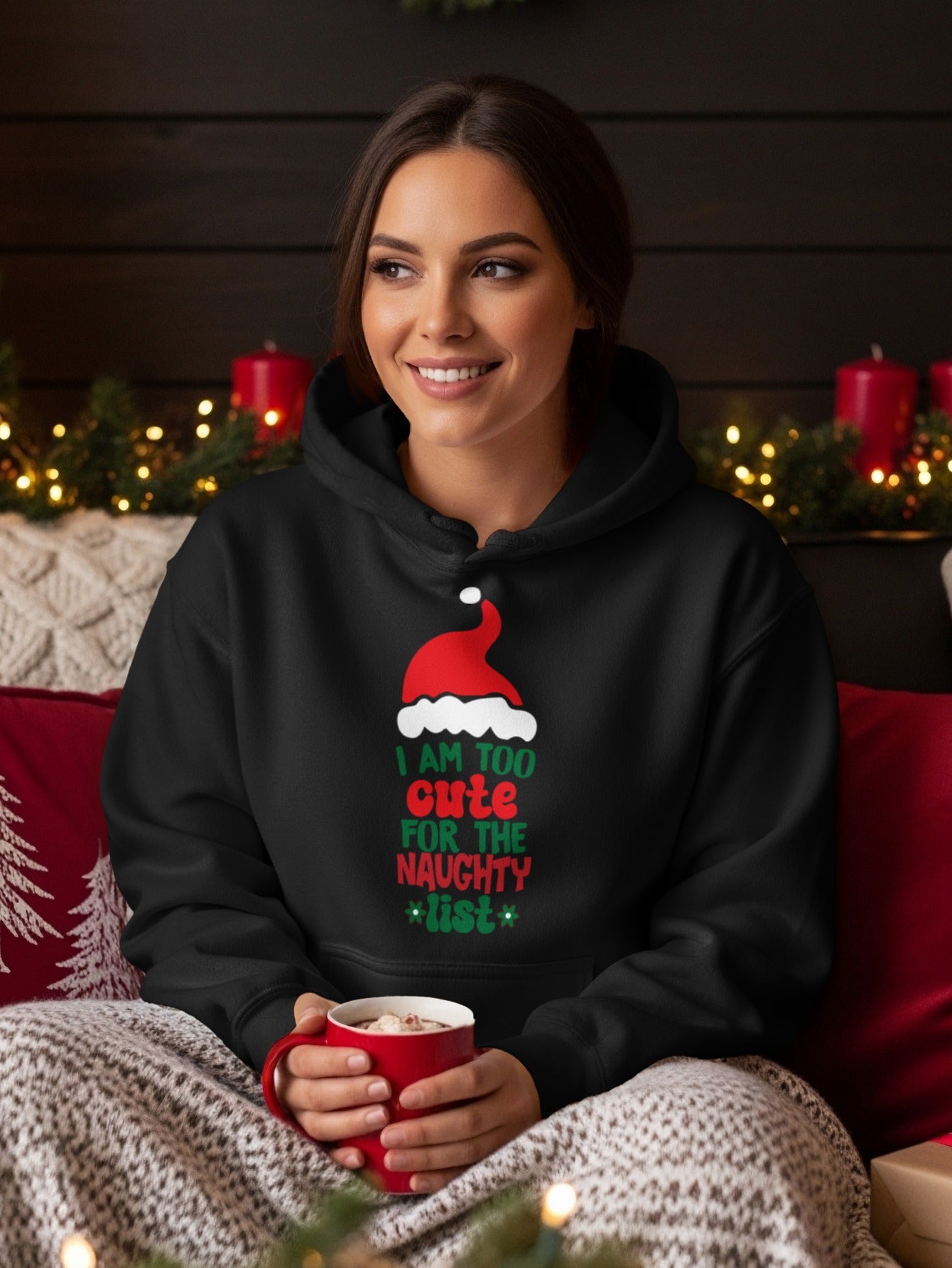 I Am Too Cute For The Naughty List Hoodie
