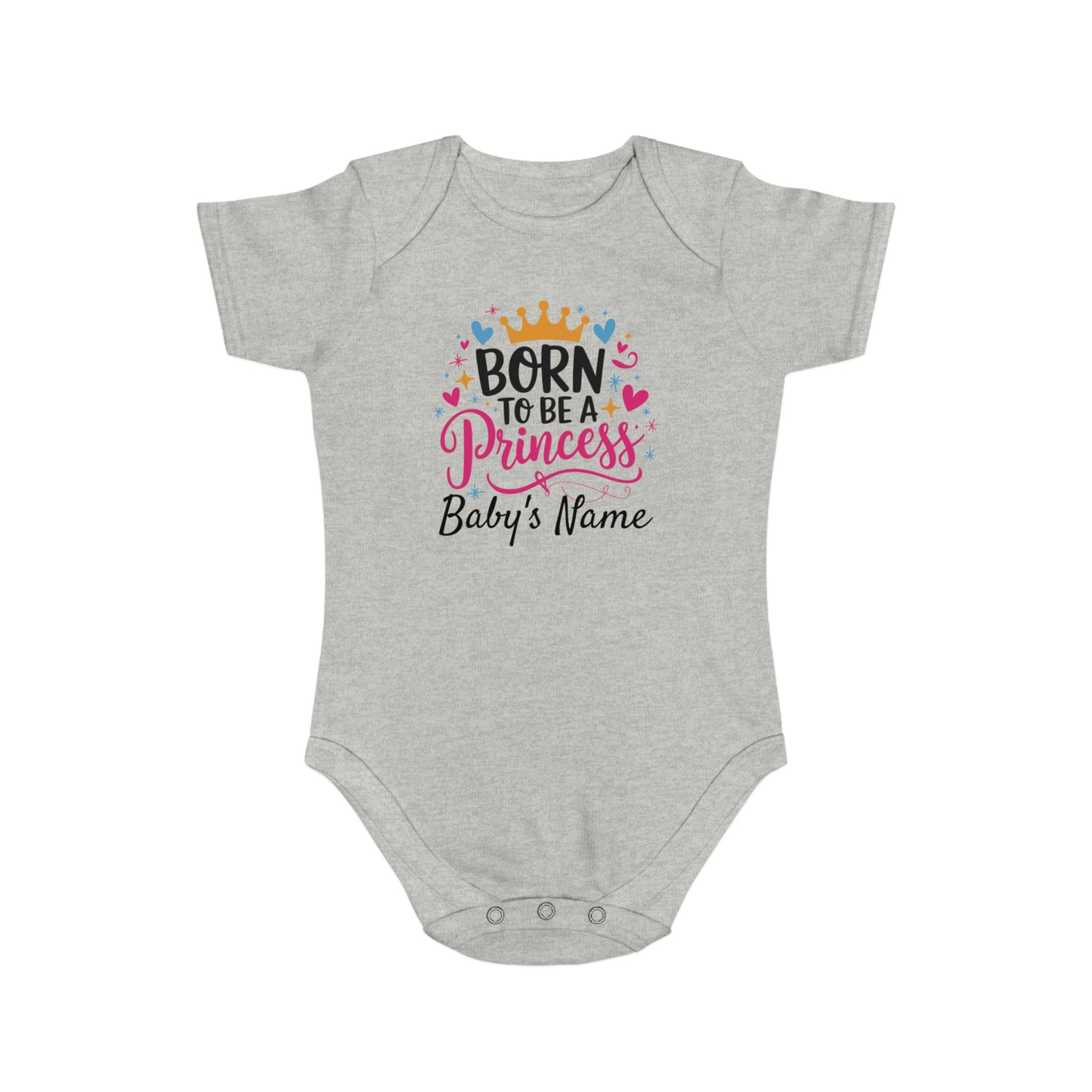 Gray baby onesie with "Born to be a Princess" and customizable name.