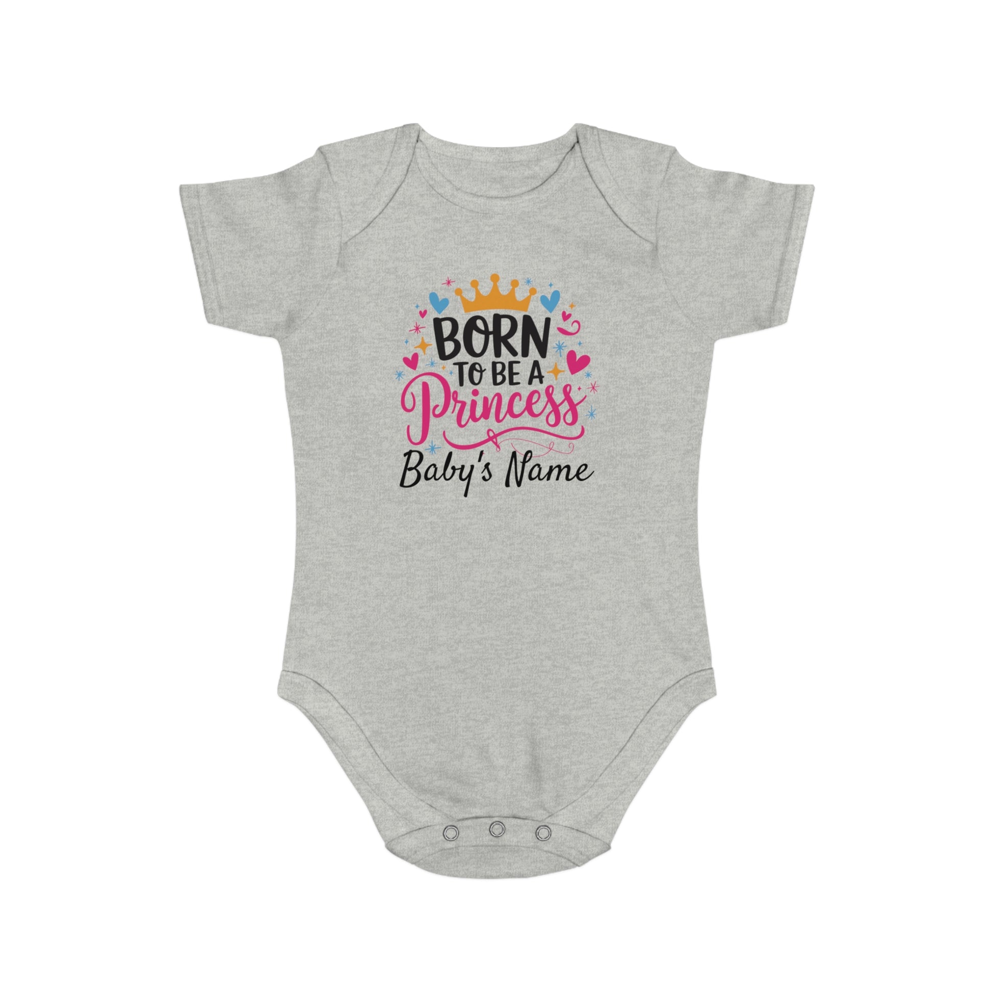 Gray baby onesie with "Born to be a Princess" and customizable name.