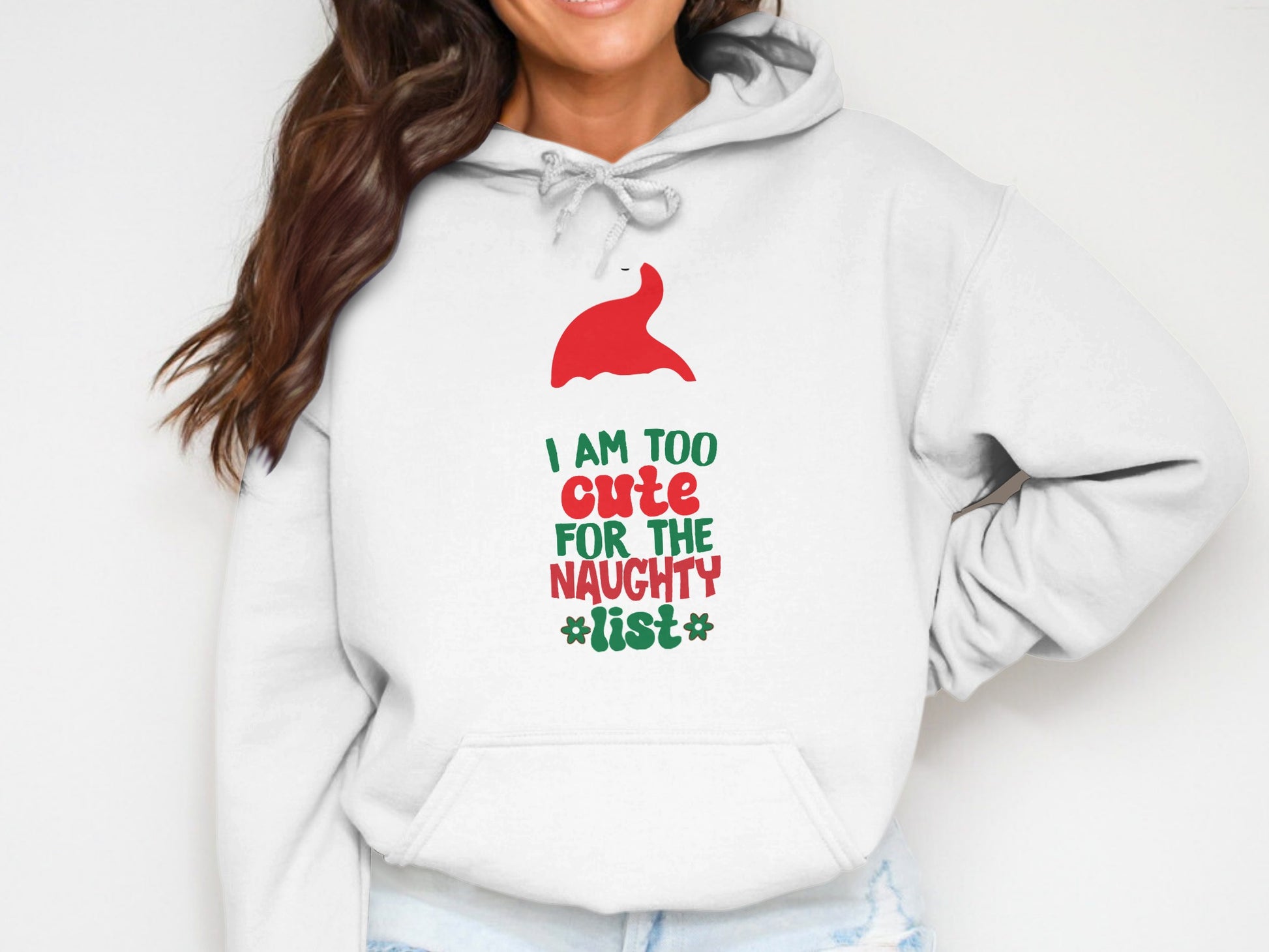 I Am Too Cute For The Naughty List Christmas Hoodie