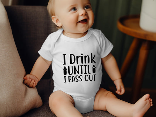 I Drink Until I Pass Out Graphic Baby Onesie