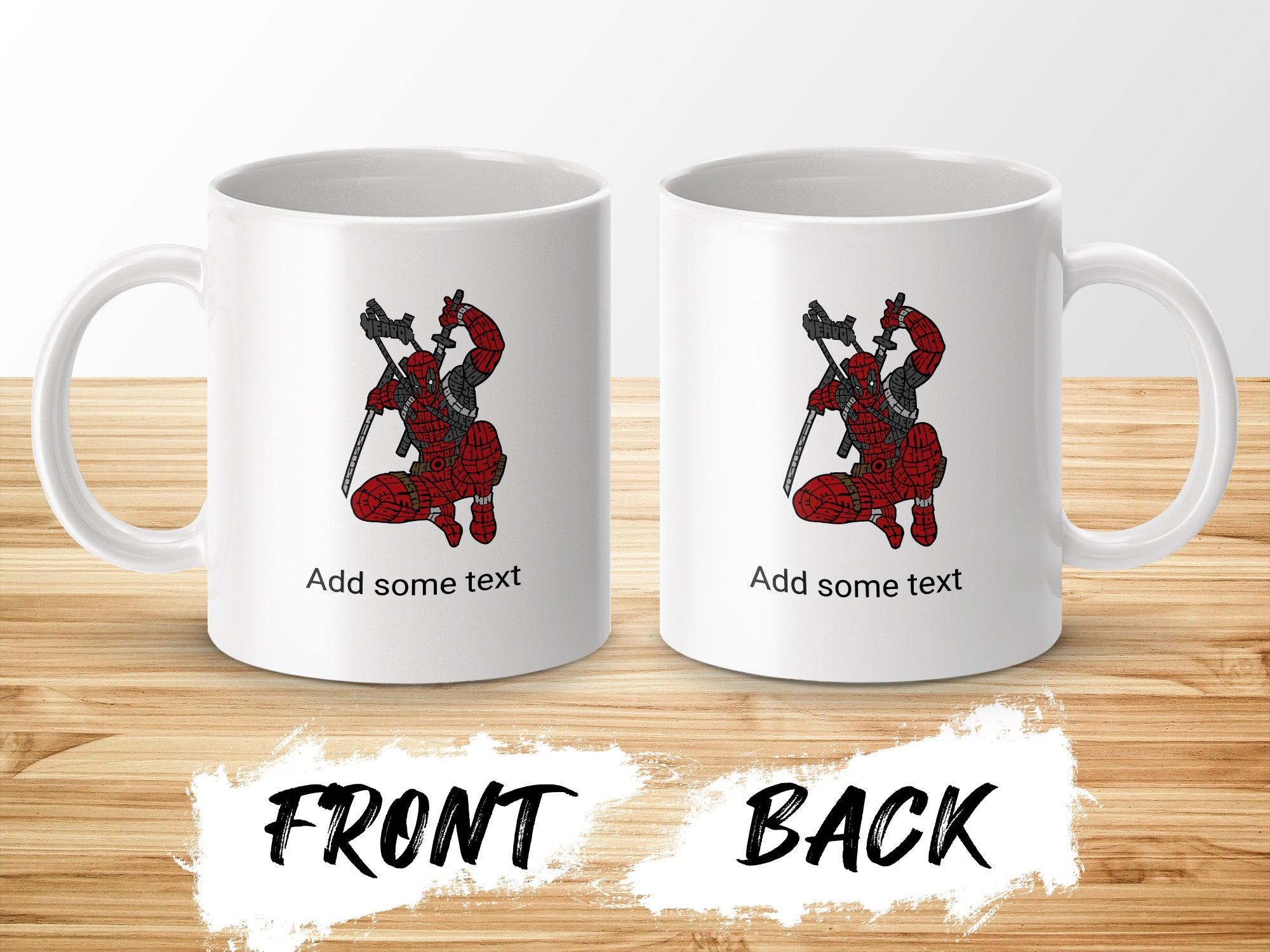 White mug with Deadpool graphic and "Add some text" on front and back.