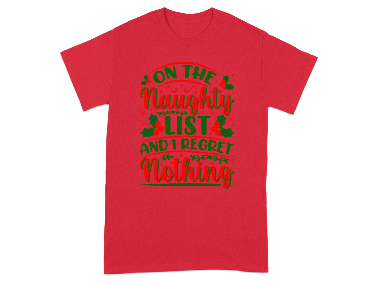 On The Naughty List And I Regret Nothing T-shirt