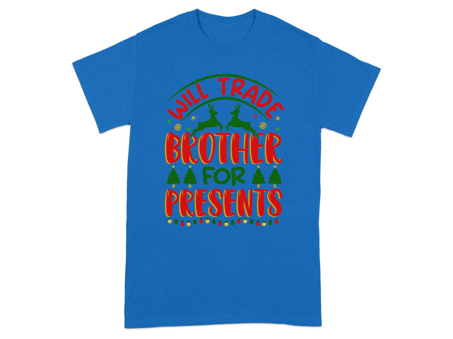Will Trade Brother For Presents Christmas T-shirt