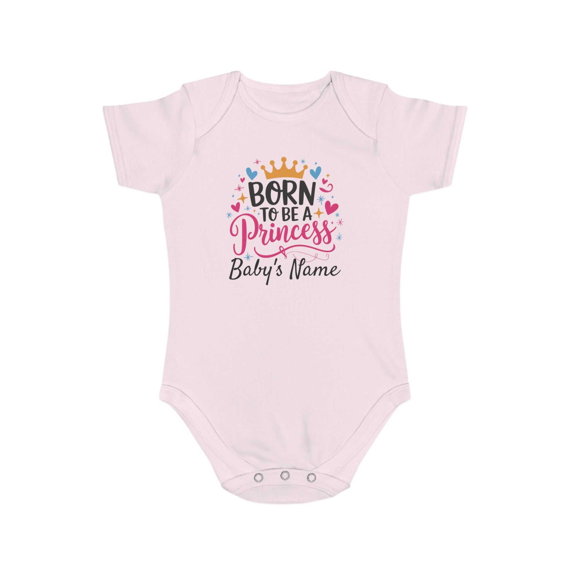Pink baby onesie with "Born to be a Princess" and space for baby's name.