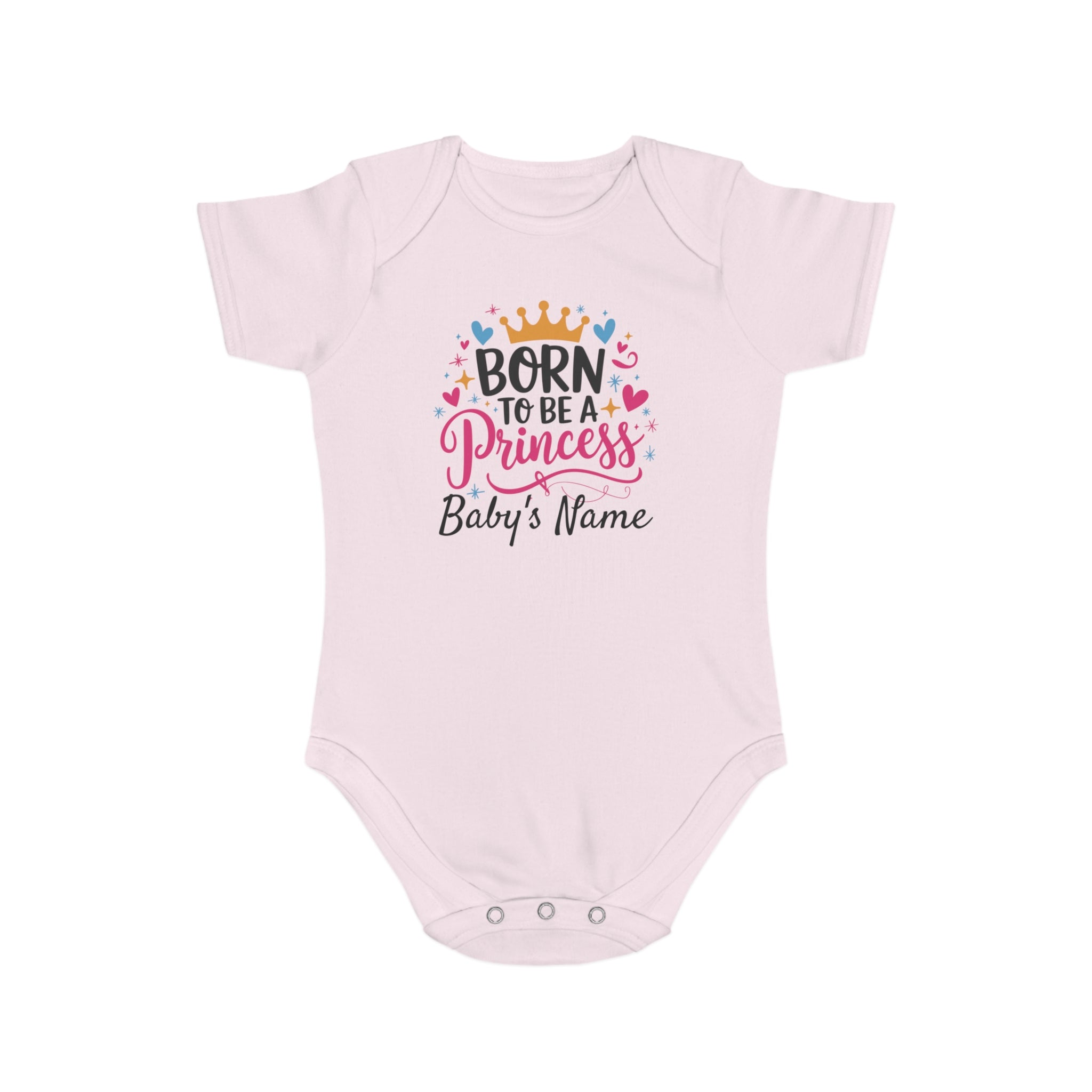 Pink baby onesie with "Born to be a Princess" and space for baby's name.
