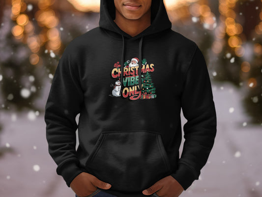 Christmas Vibes Only Hoodie Holiday Season Apparel