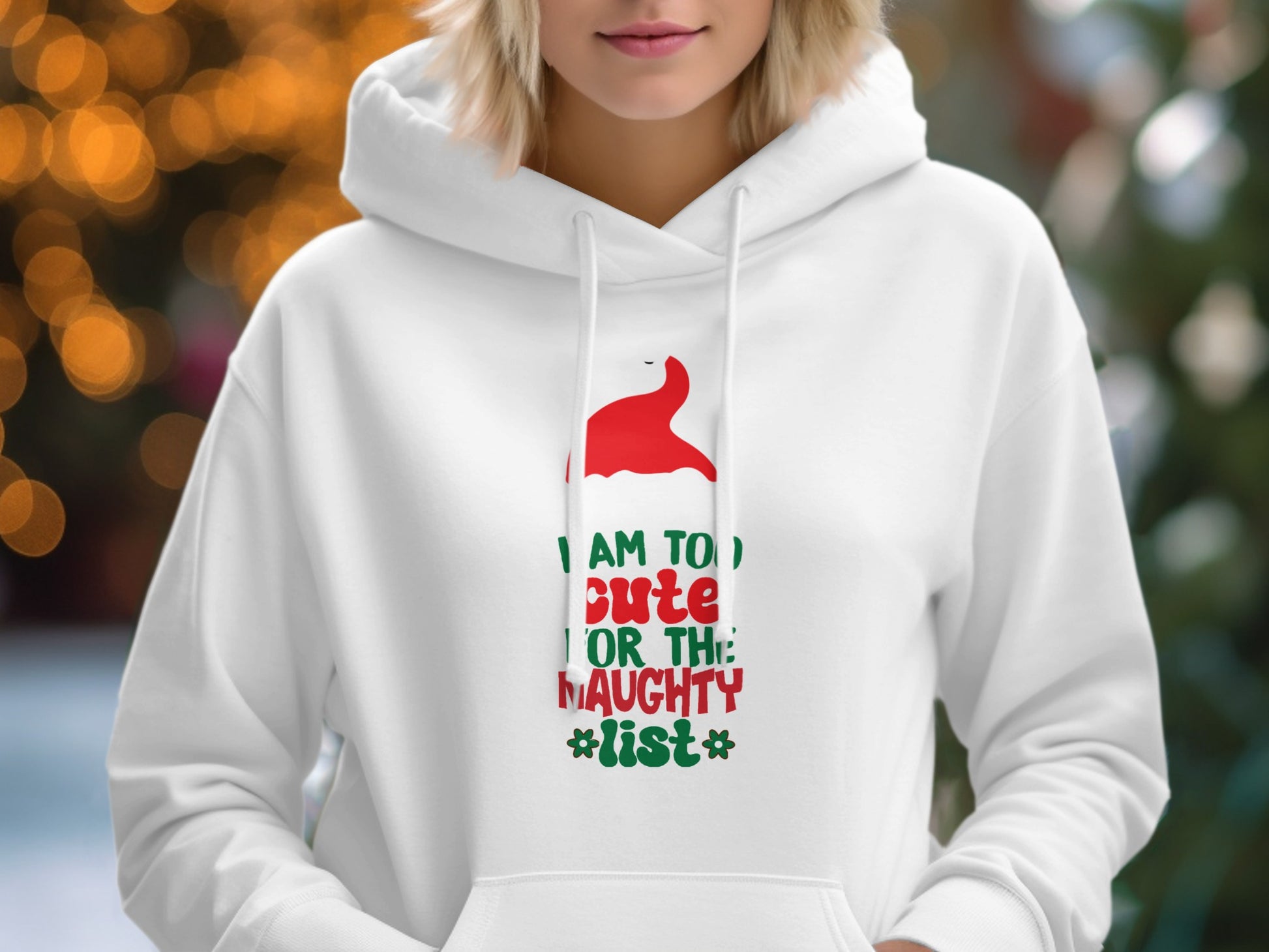 I Am Too Cute For The Naughty List Hoodie