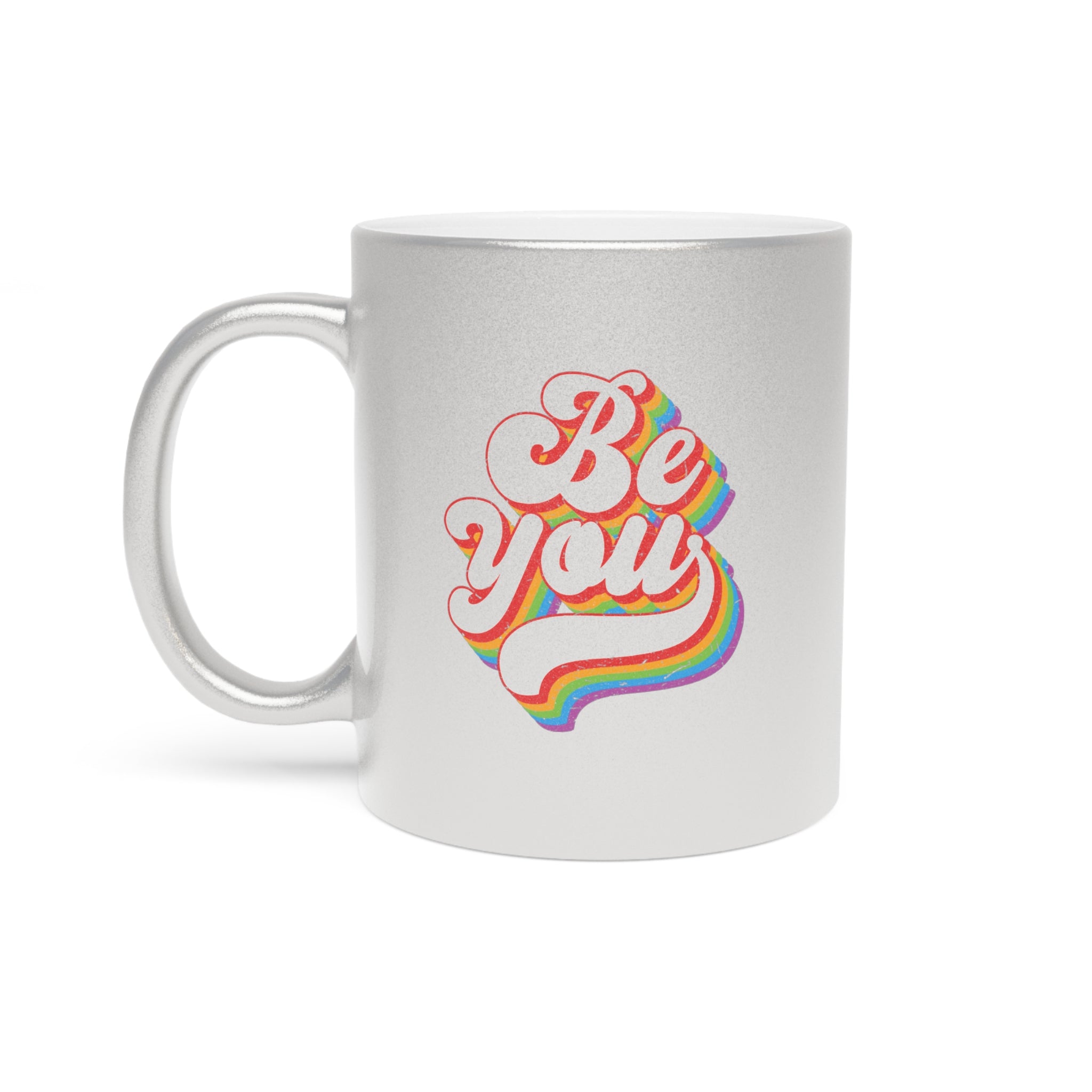 Silver mug with "Be You" text in rainbow colors and retro style.