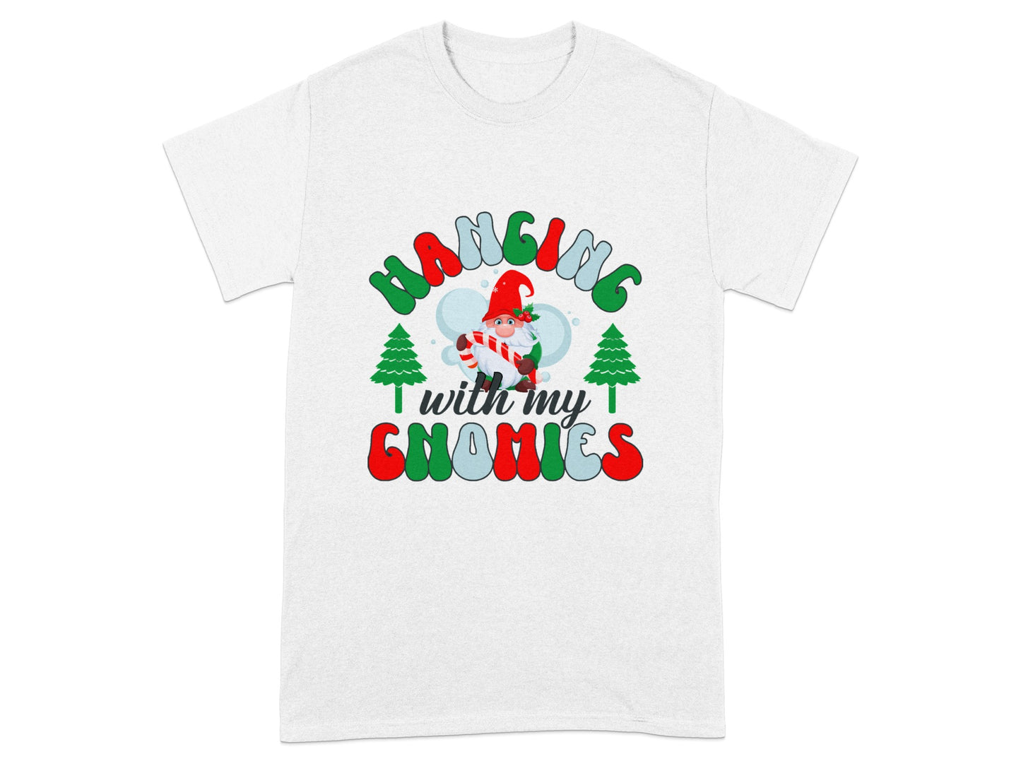 Hanging With My Gnomies Festive Holiday T-Shirt