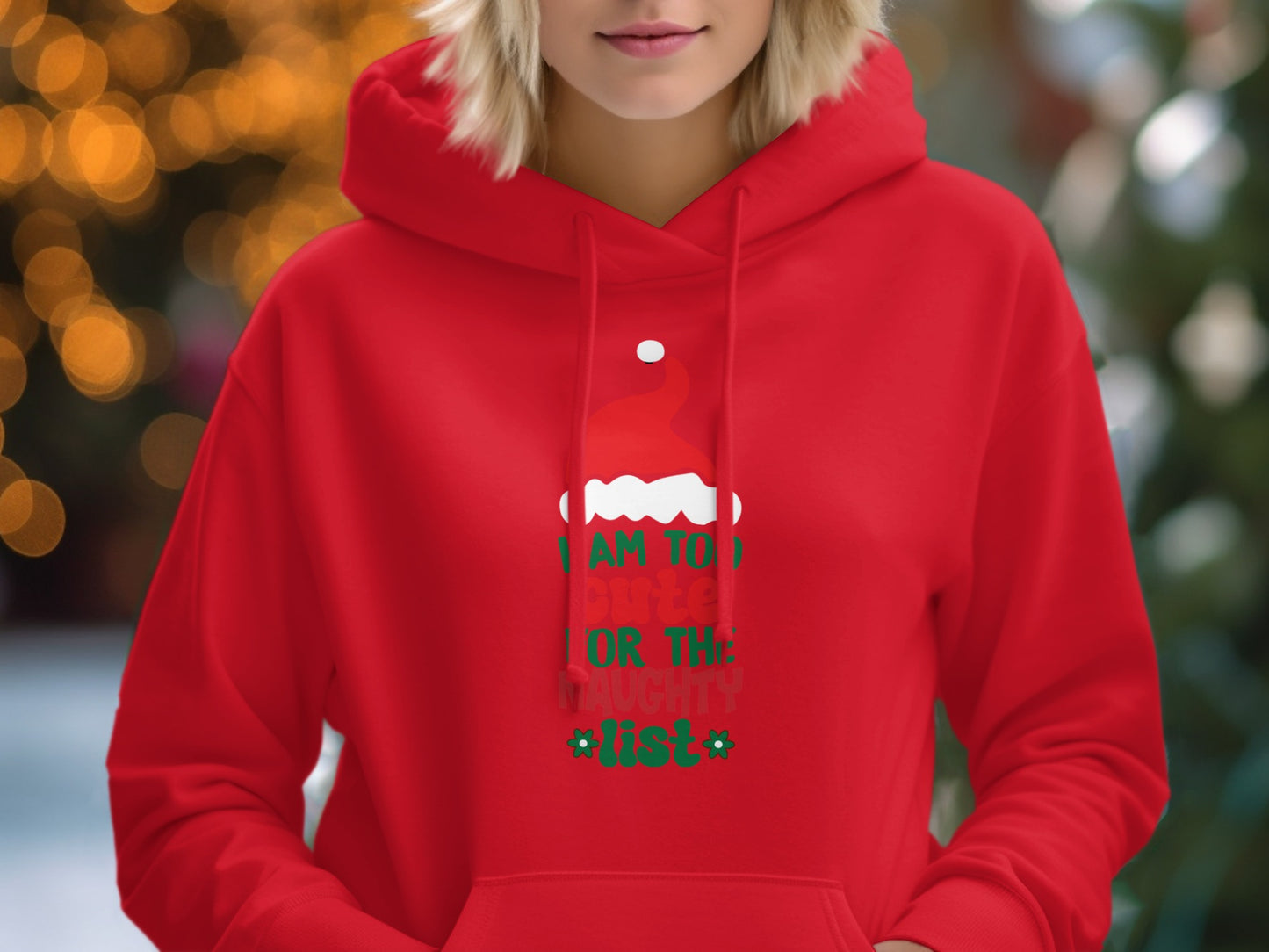 I Am Too Cute For The Naughty List Hoodie