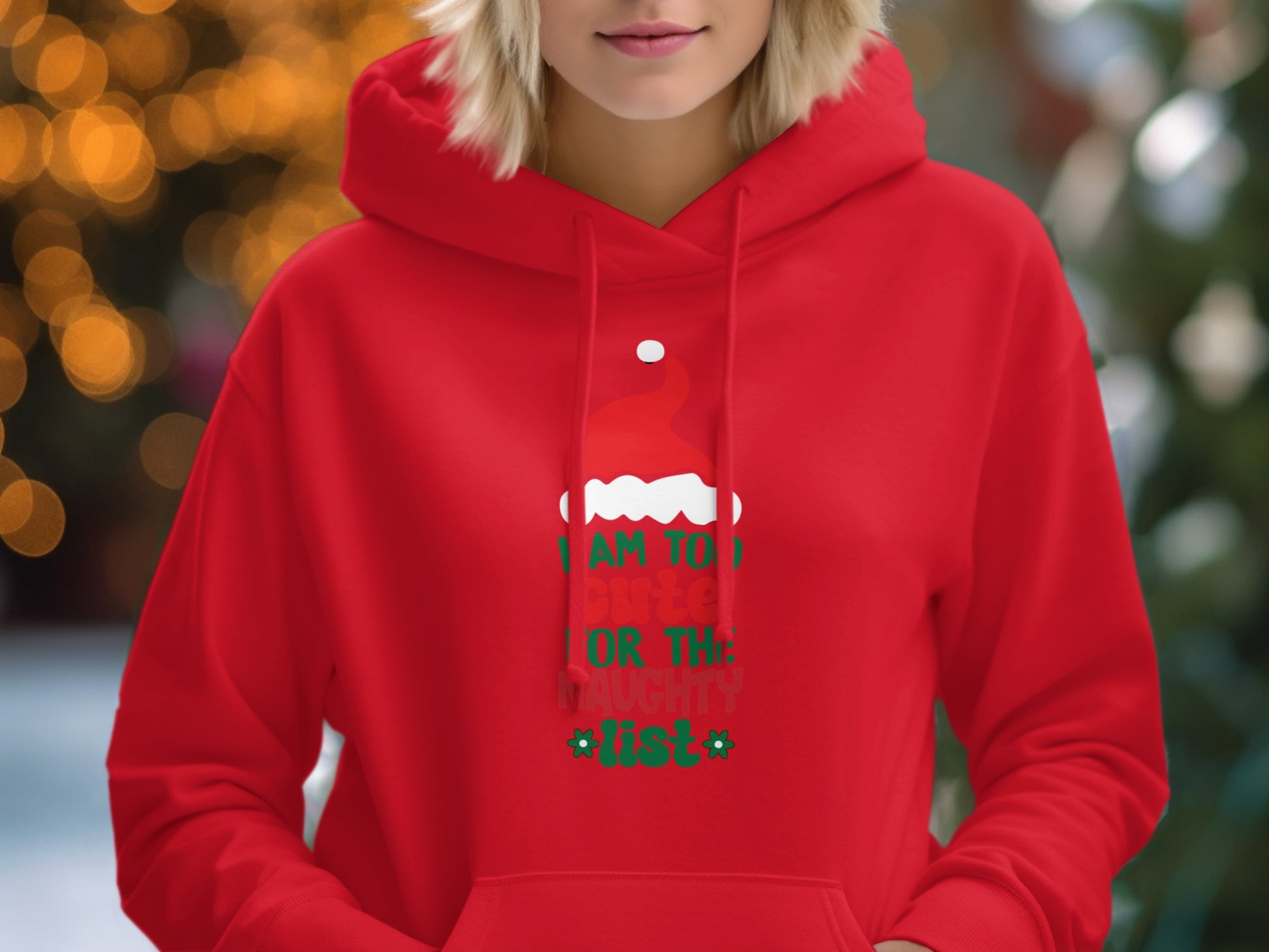 I Am Too Cute For The Naughty List Hoodie