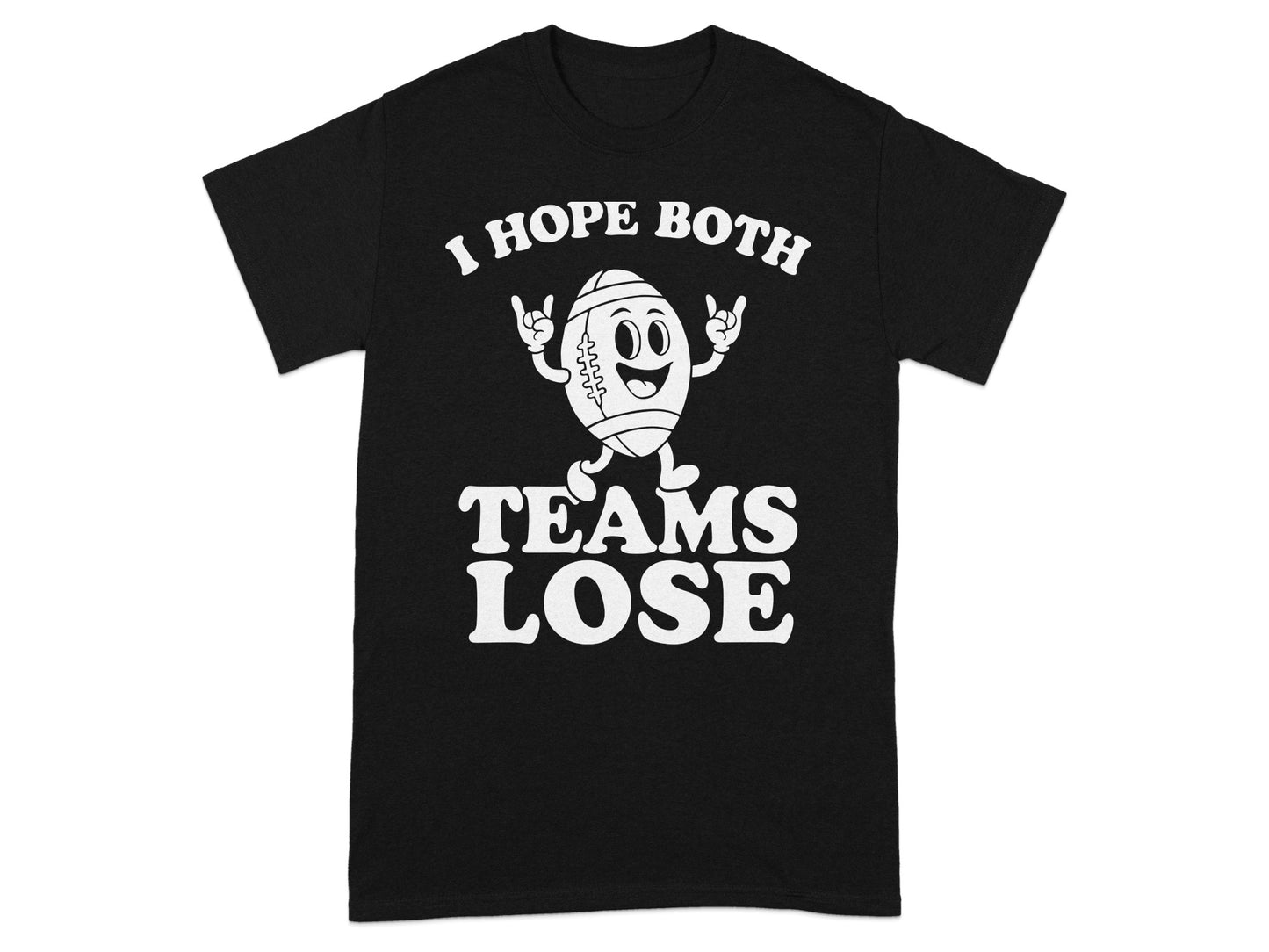 I Hope Both Teams Lose Funny Football Graphic Shirt