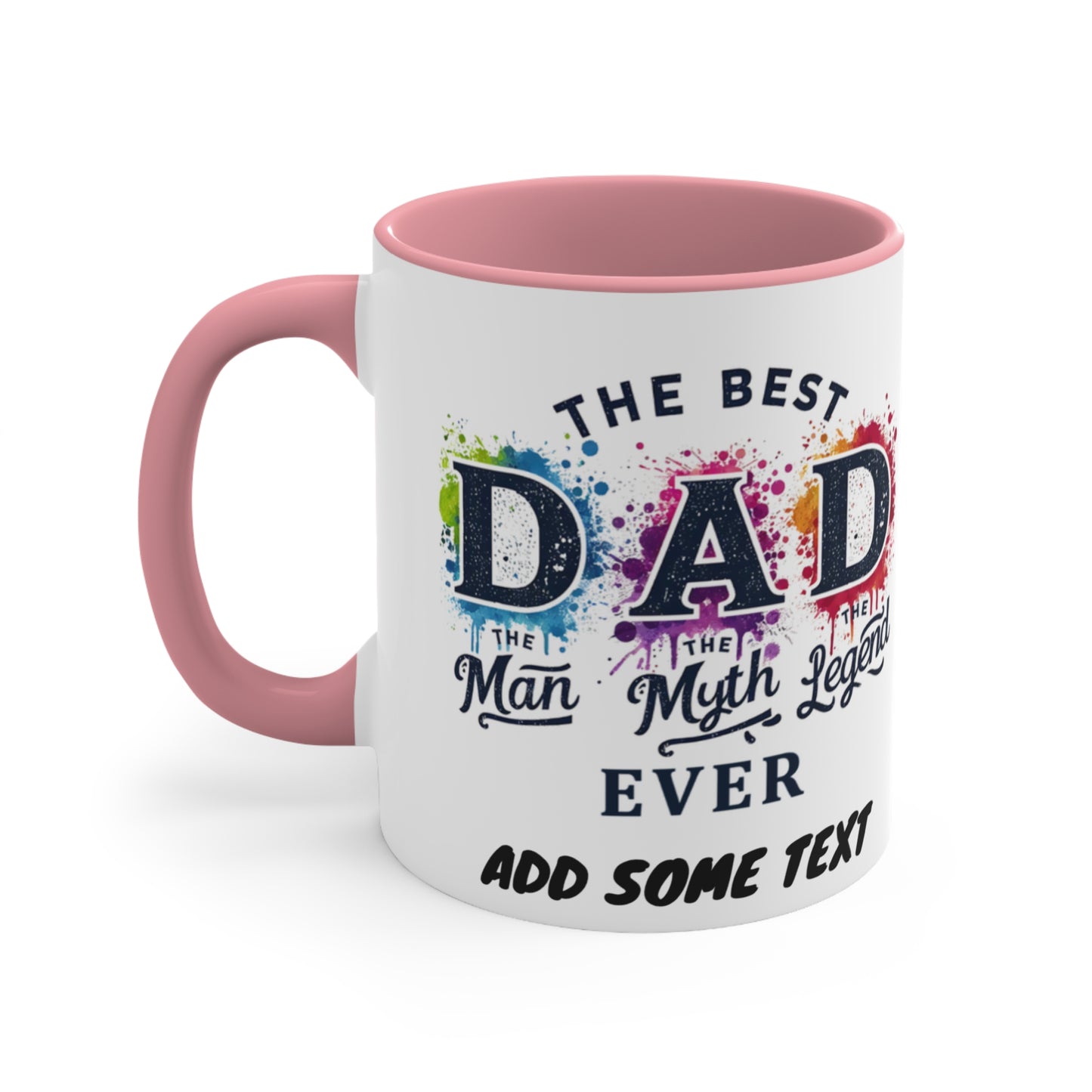 White mug with pink handle, "The Best Dad The Man The Myth The Legend" text.
