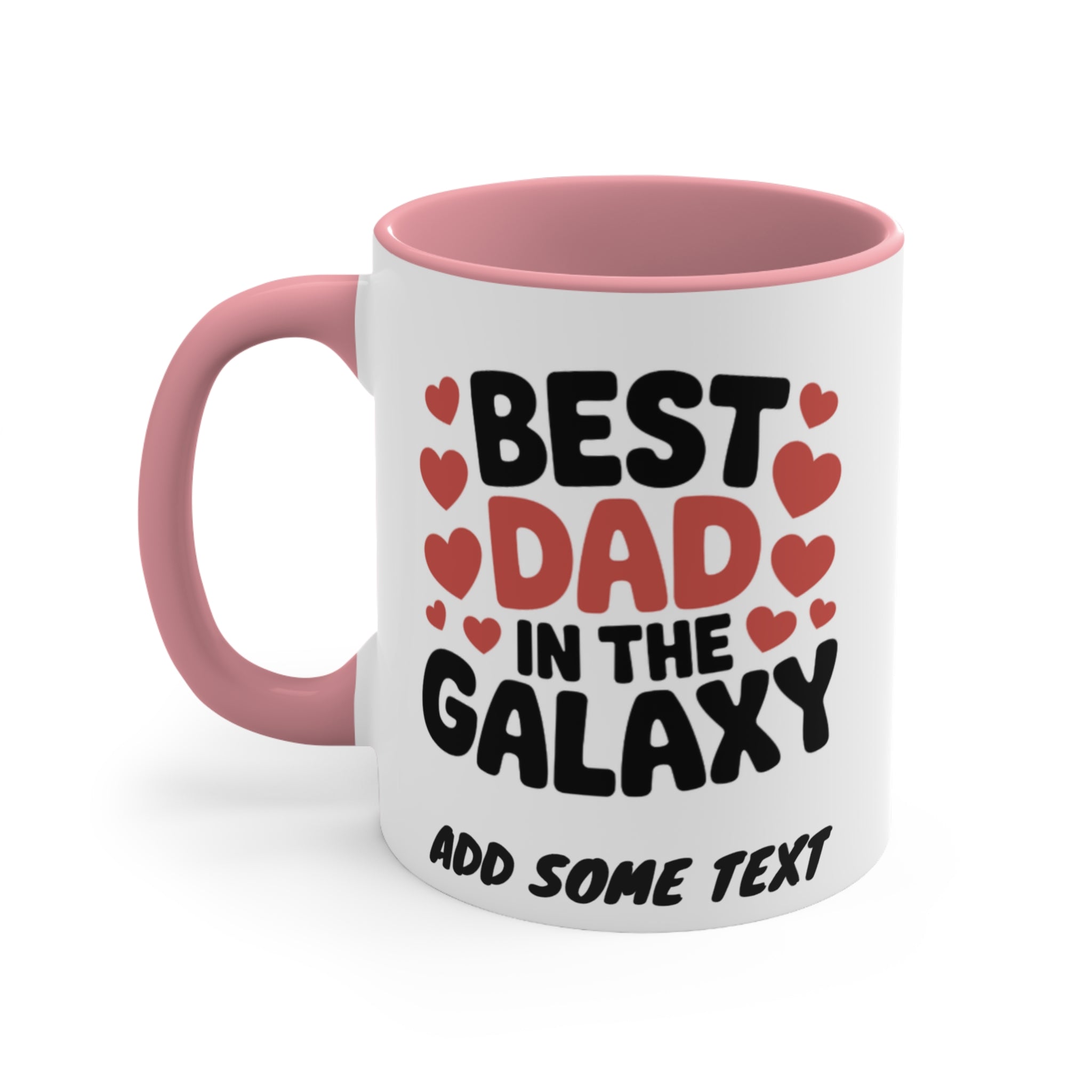 White mug with pink handle, "Best Dad in the Galaxy" and "Add Some Text".