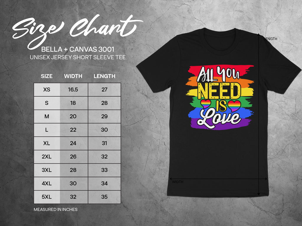 Bella + Canvas 3001 unisex t-shirt size chart with "All You Need Is Love" graphic.