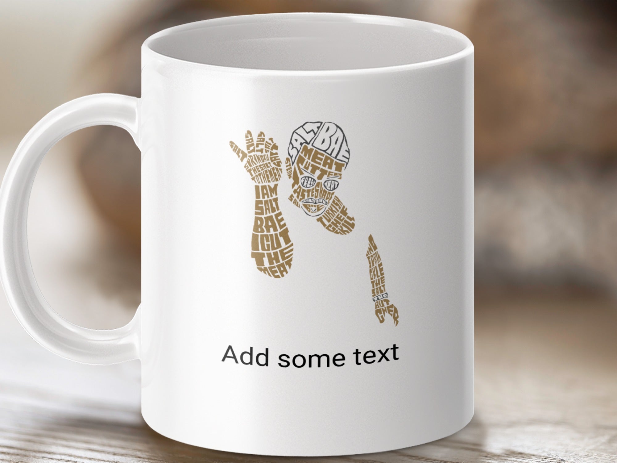 White mug with Salt Bae graphic made of text and "Add some text".