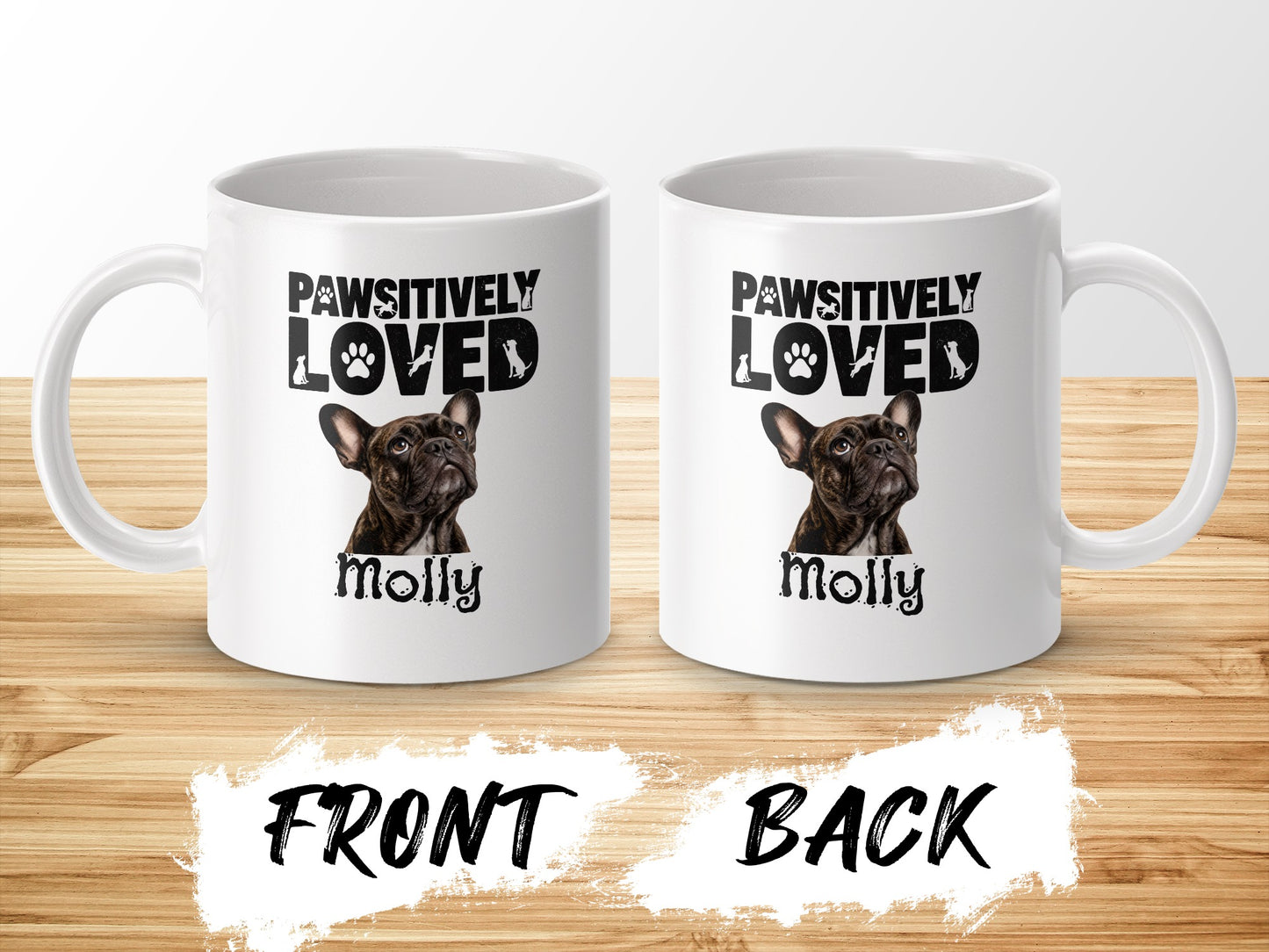 Mugs with "Pawsitively Loved Molly" text and French bulldog image, showing front and back.