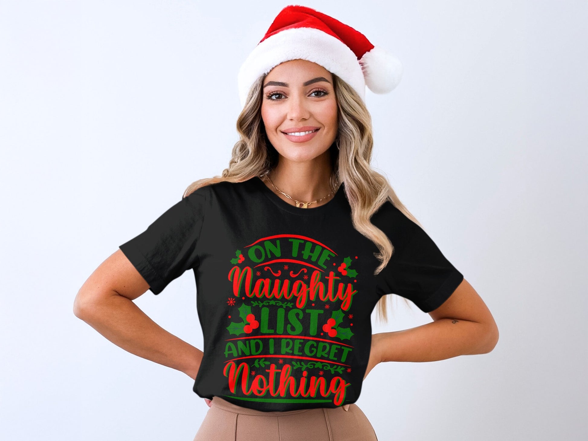 On the Naughty List and I Regret Nothing Shirt