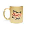 Gold mug with text "Too much Pride To hide" and rainbow accents.