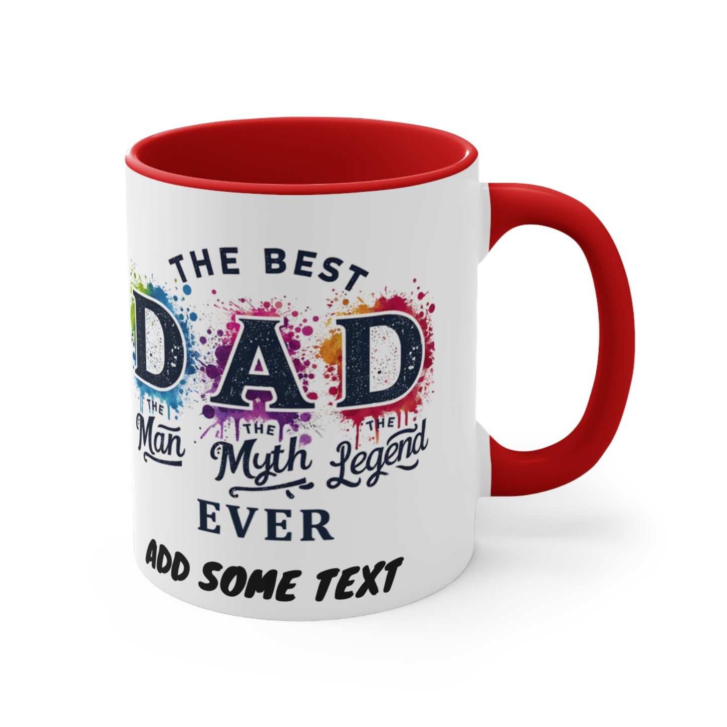 Red mug with "The Best Dad The Man The Myth The Legend Ever" text and colorful paint splatters.