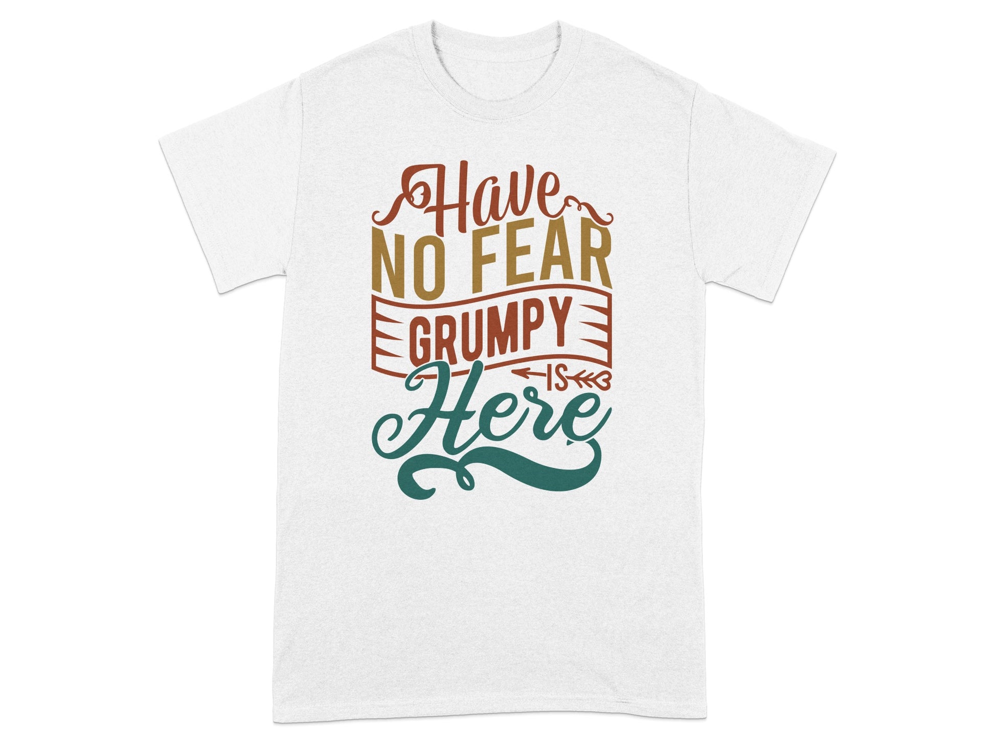 Have No Fear Grumpy Is Here Graphic Tee