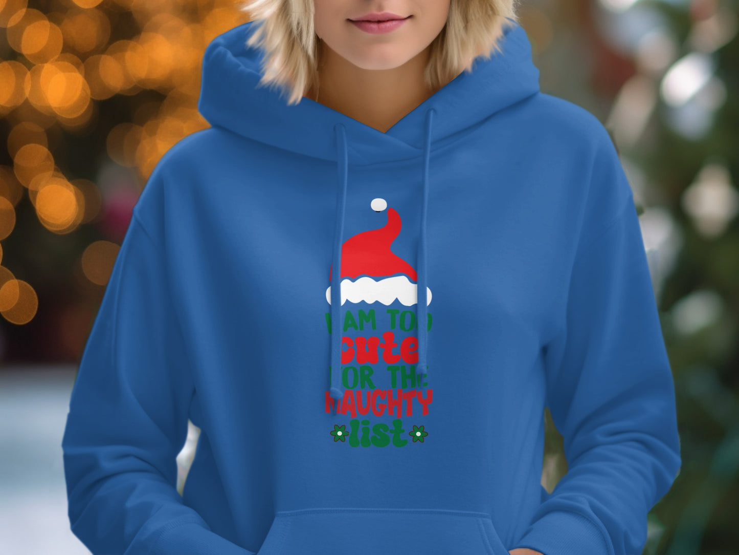 I Am Too Cute For The Naughty List Hoodie